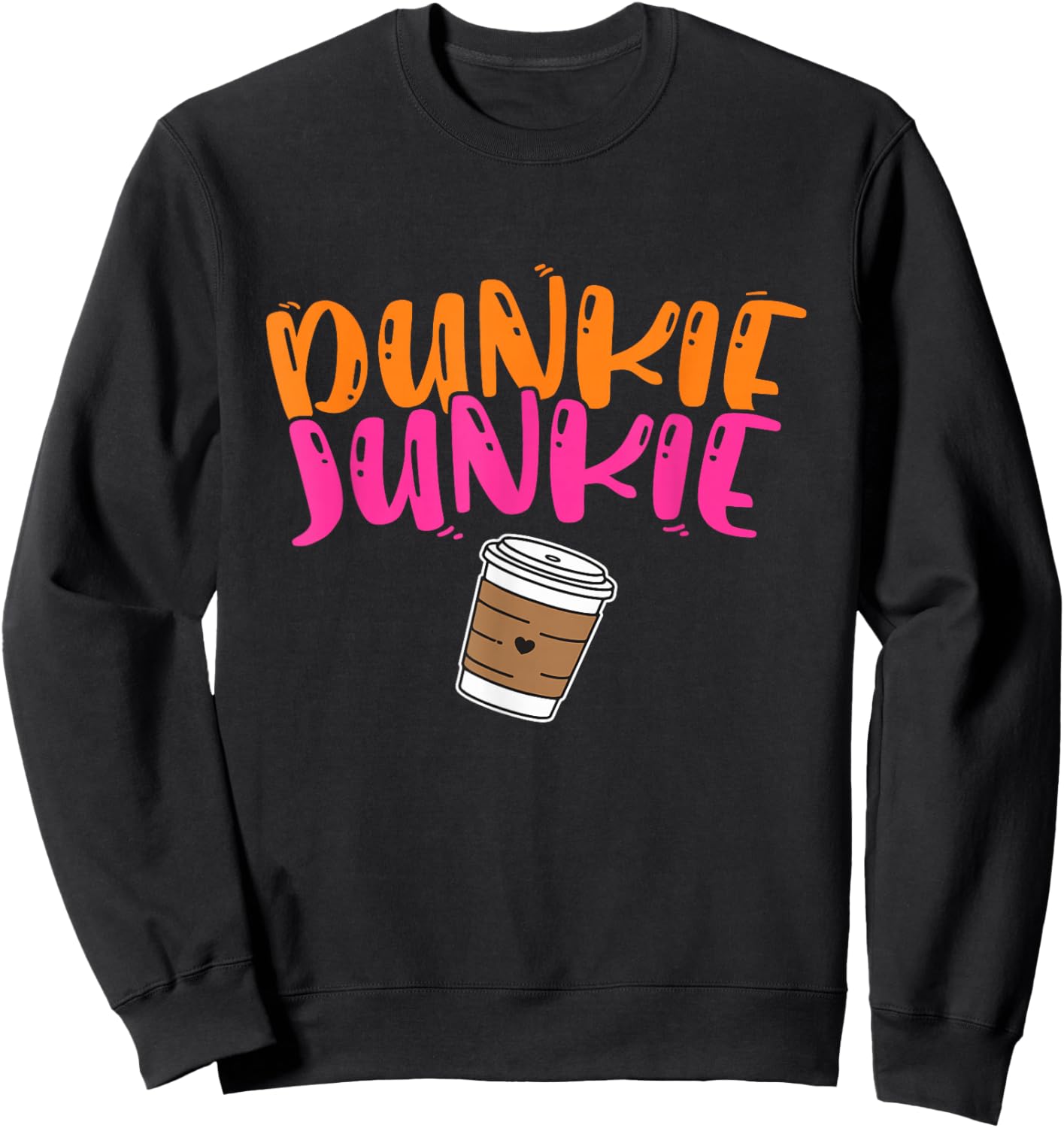 Dunkie Junkie Funny Coffee Proverb Gift Sweatshirt - Sweatshirt | Black
