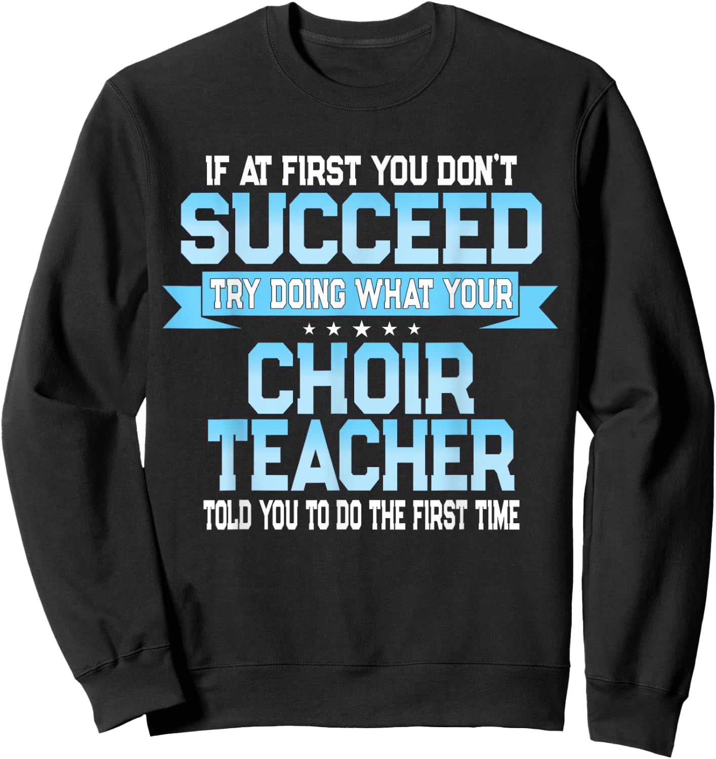 Fun School Choir Teacher Quote - Funny Choral Music Saying Sweatshirt - Sweatshirt | Black