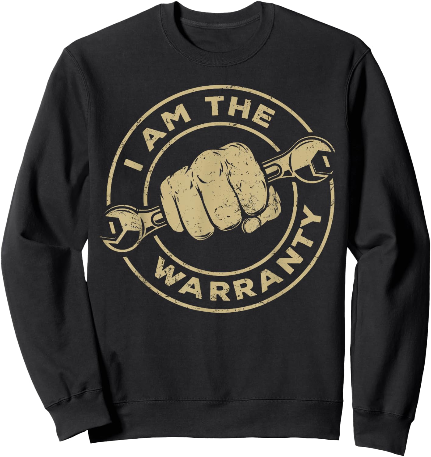 I Am The Warranty Car Lover Sweatshirt - Sweatshirt | Black