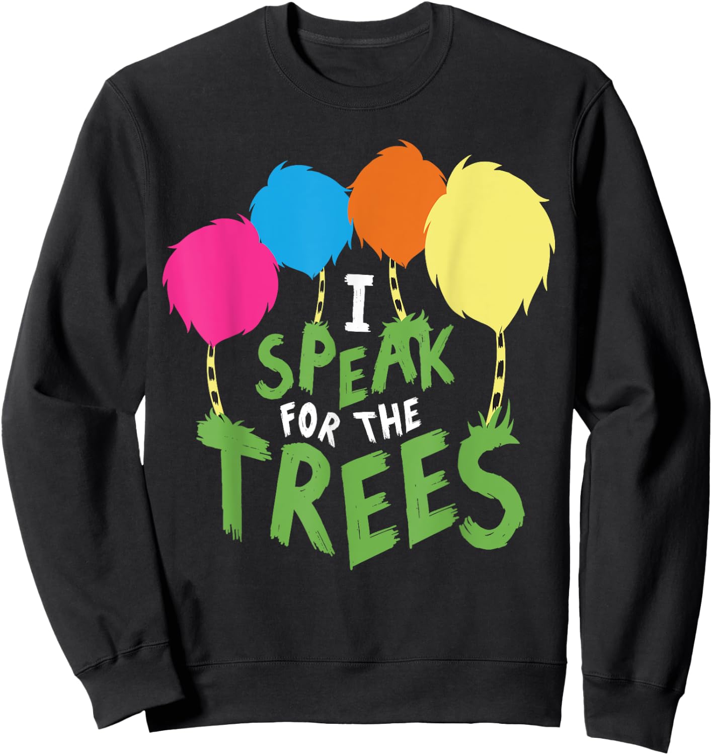 I Speak For The Tree Inspirational Earth Day Sweatshirt - Sweatshirt | Black