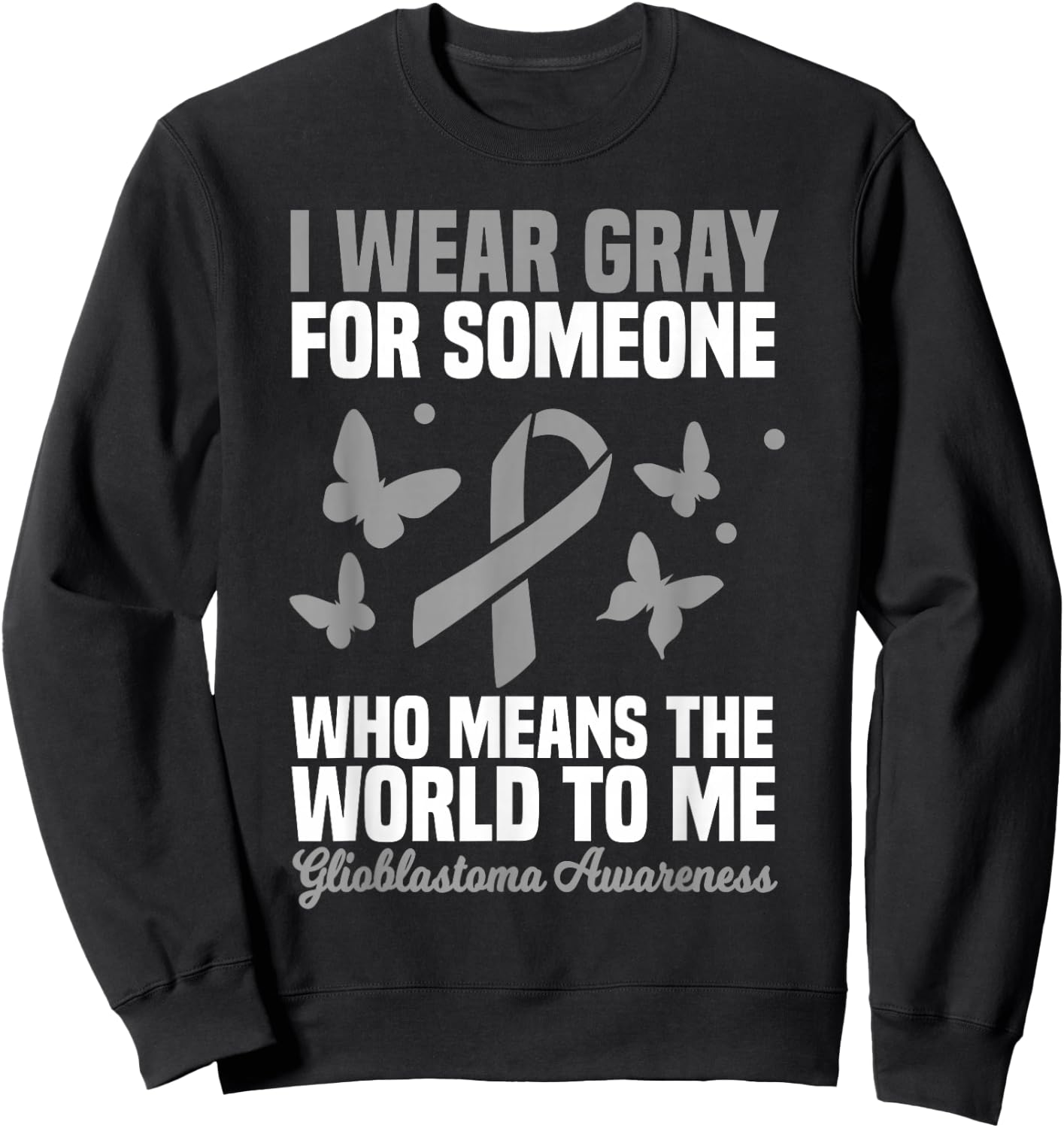 Glioblastoma Multiforme GBM Advocate Astrocytoma Brain Tumor Sweatshirt - Sweatshirt | Black