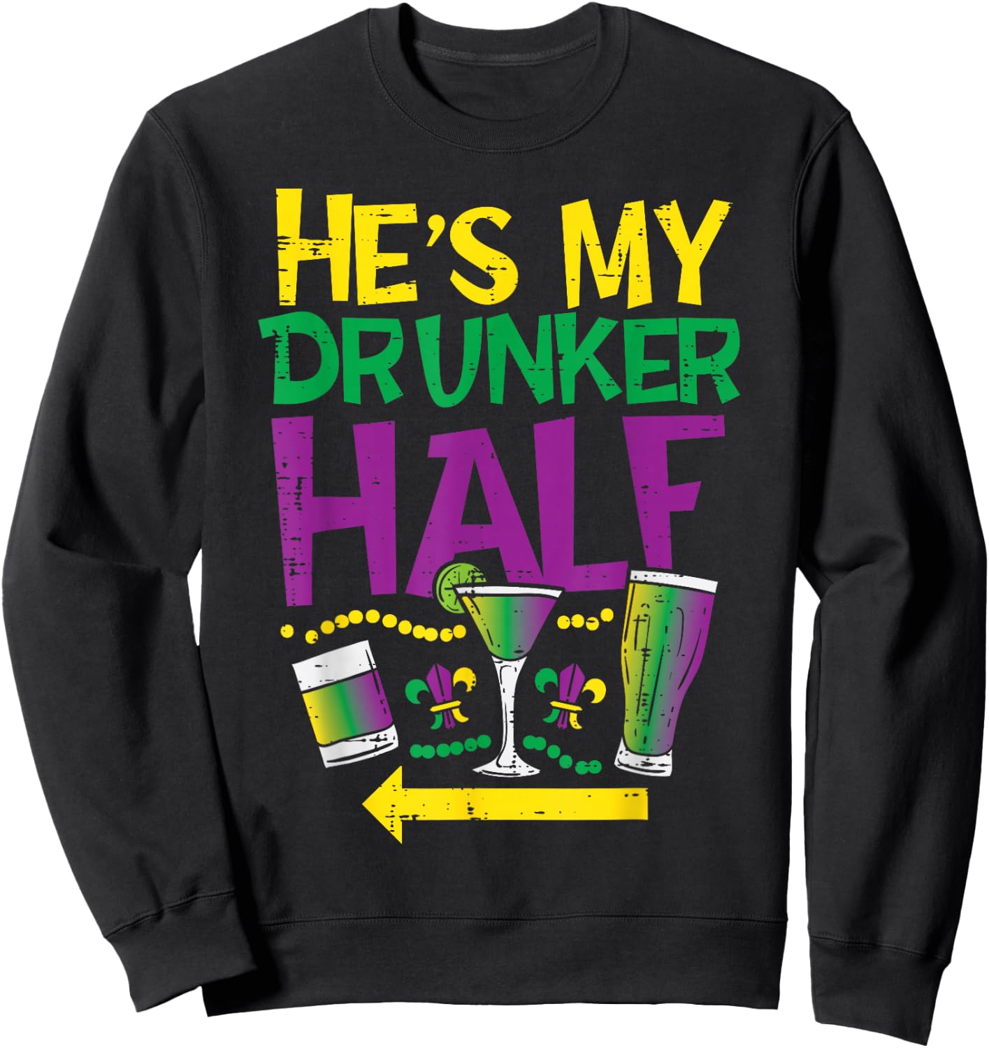 He's My Drunker Half Matching Couple Girlfriend Mardi Gras Sweatshirt - Sweatshirt | Black