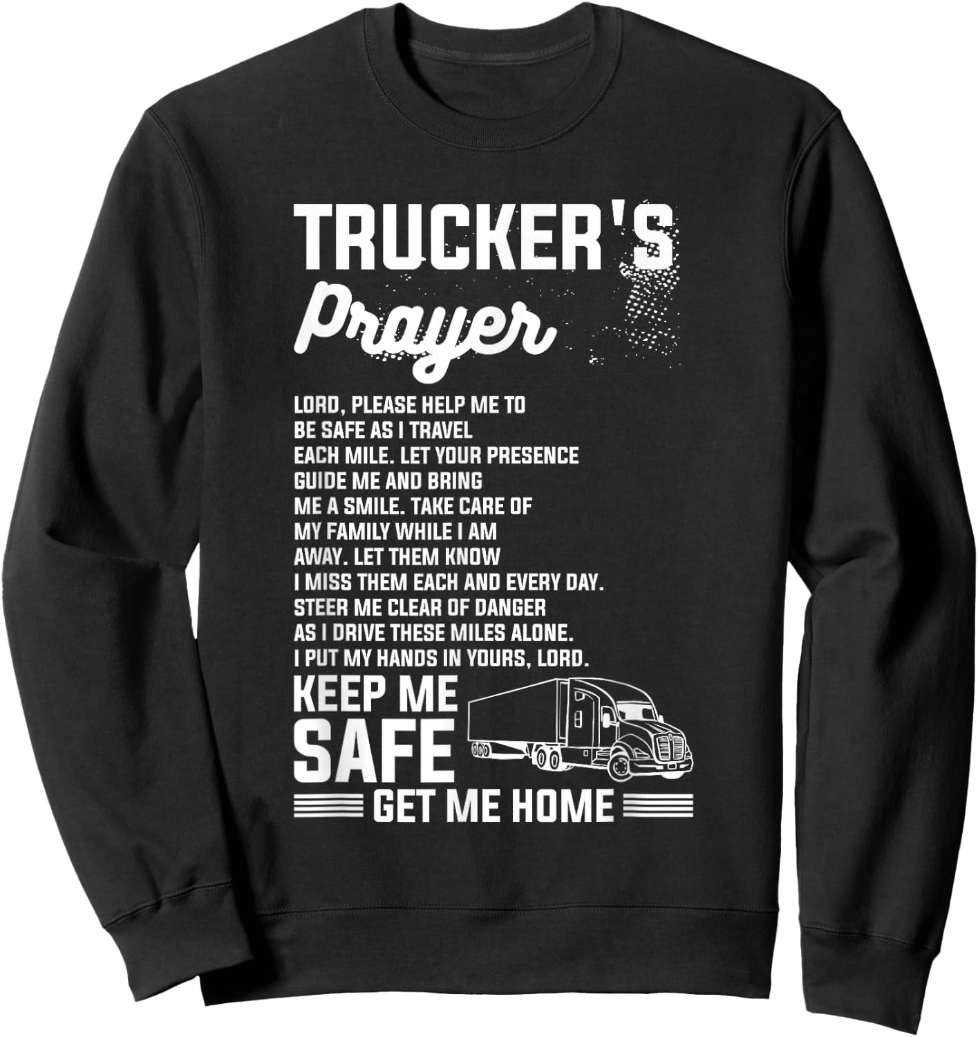 Trucker's Prayer Truck Driving For A Trucker Sweatshirt - Sweatshirt | Black