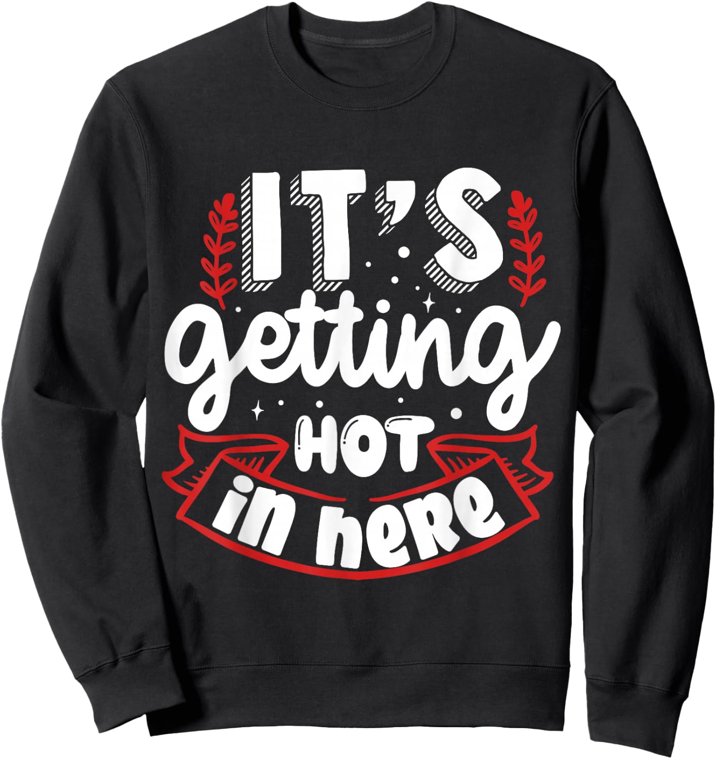 Its Getting Hot In Here | BBQ Sweatshirt - Sweatshirt | Black