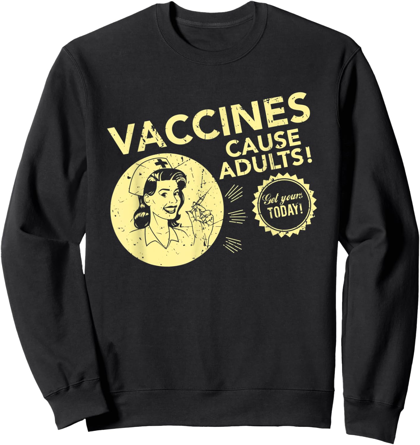 Funny Pro Vaccination T Shirt Vaccines Cause Adults Gift Sweatshirt - Sweatshirt | Black