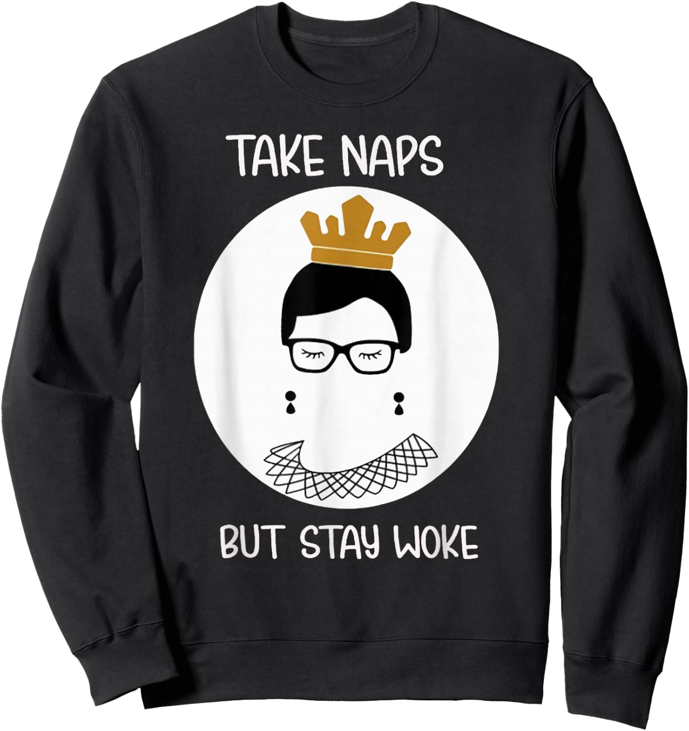 Take Naps But Stay-Woke Gift Sweatshirt - Sweatshirt | Black