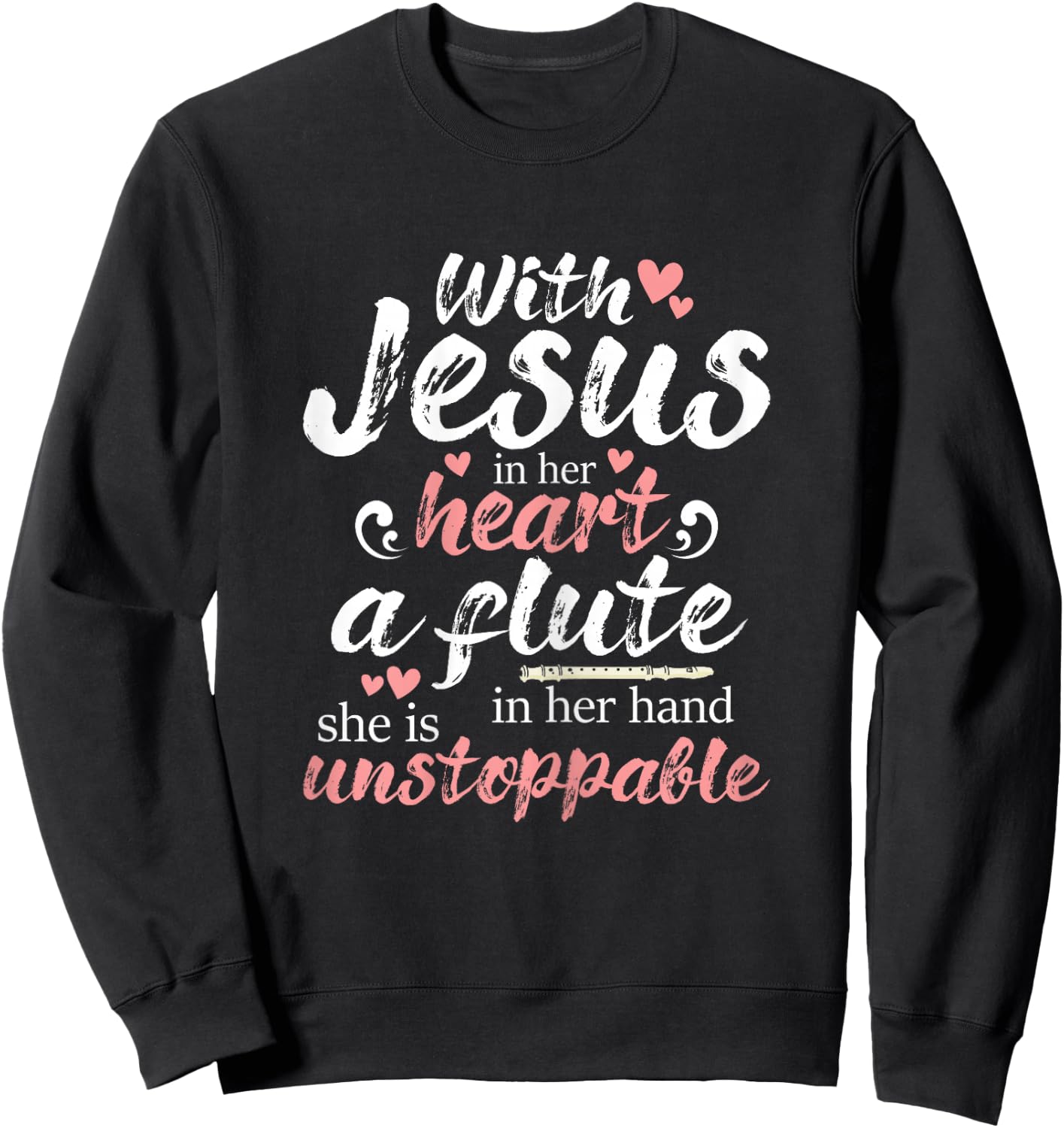 Jesus In Her Heart Flute In Her Hand - Flutist Musician Sweatshirt - Sweatshirt | Black