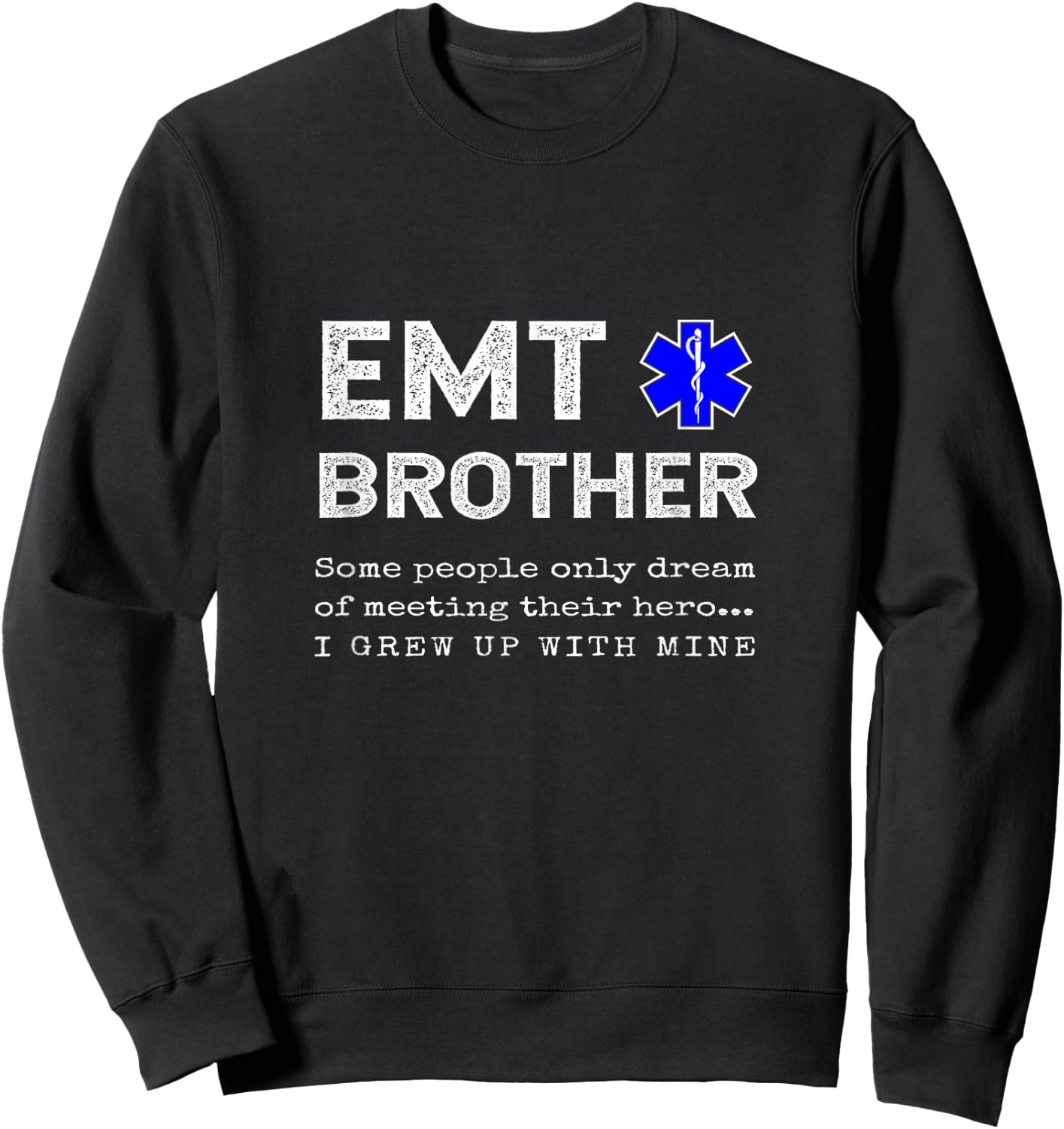 Proud EMT Brother Emergency Medical Technician Sister Quote Sweatshirt - Sweatshirt | Black