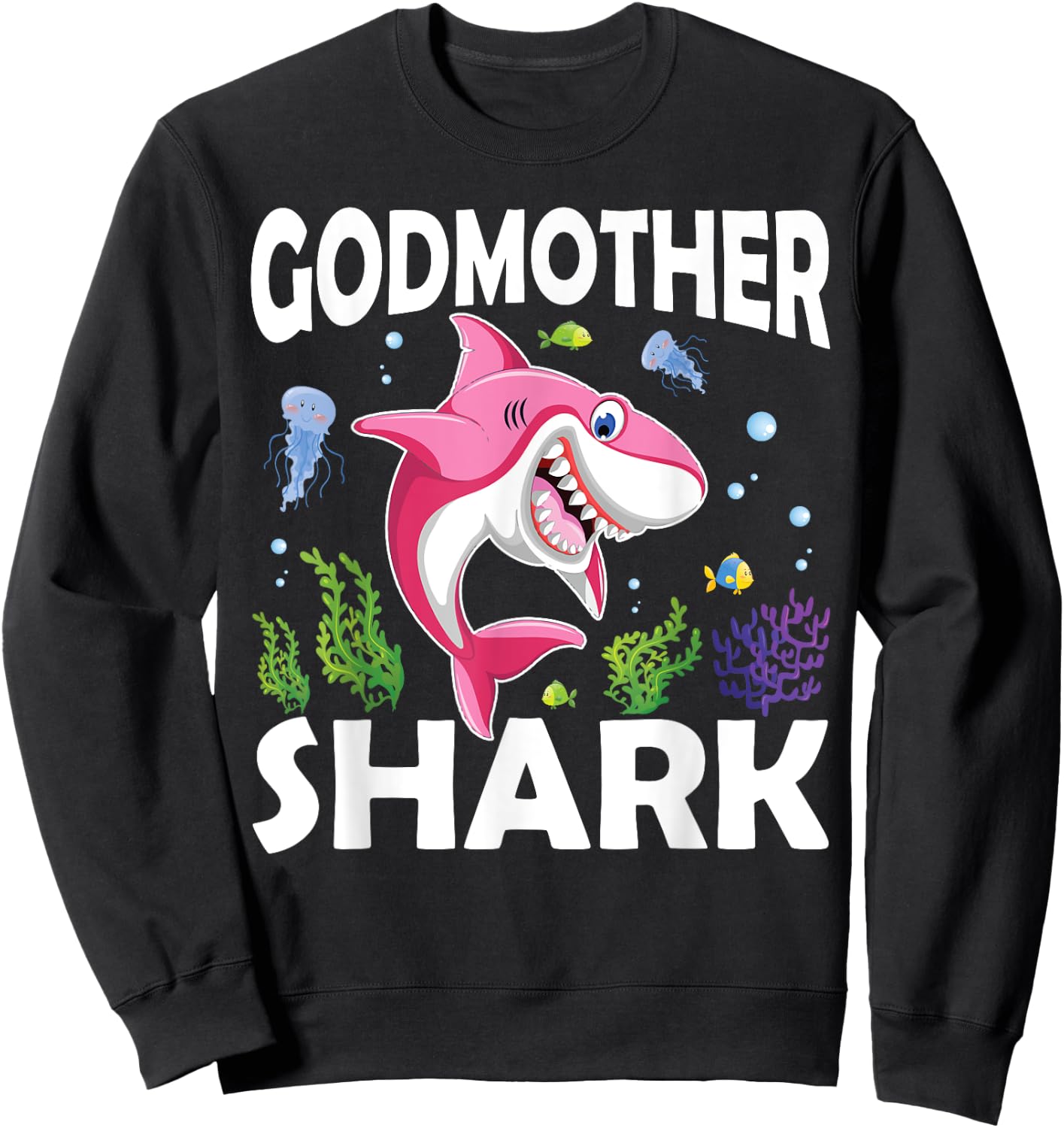 Love Smile Nice Fish Godmother Shark In The Sea Sweatshirt - Sweatshirt | Black