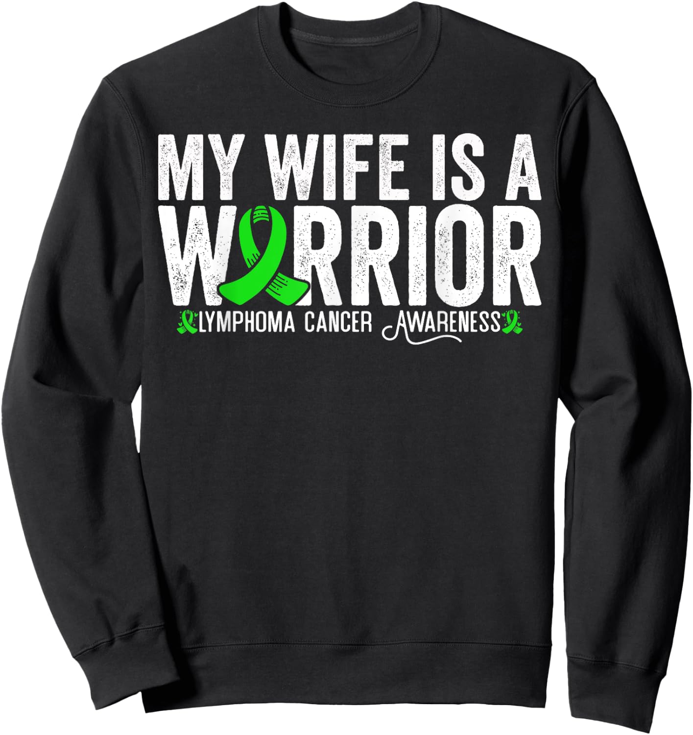 My Wife Is A Warrior Lymphoma Cancer Awareness Sweatshirt - Sweatshirt | Black