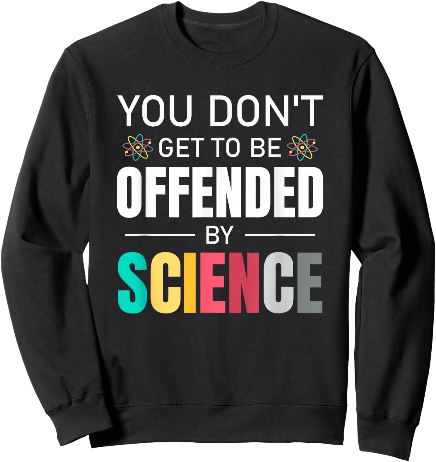 You don't get to be offended by science Thank Science Proton Sweatshirt - Sweatshirt | Black