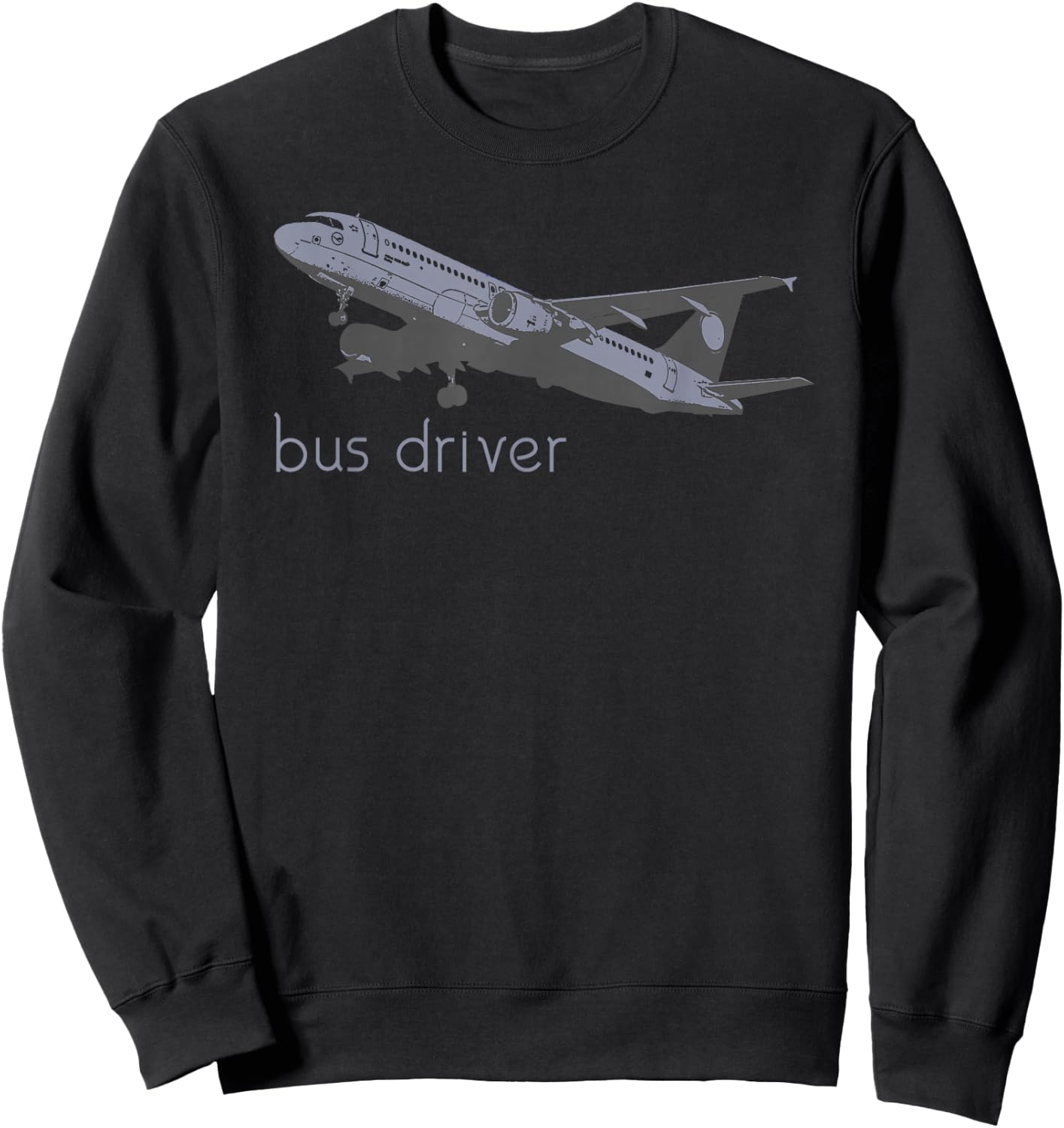 Bus Driver Funny Airliner A320 Airplane Pilot Sweatshirt - Sweatshirt | Black
