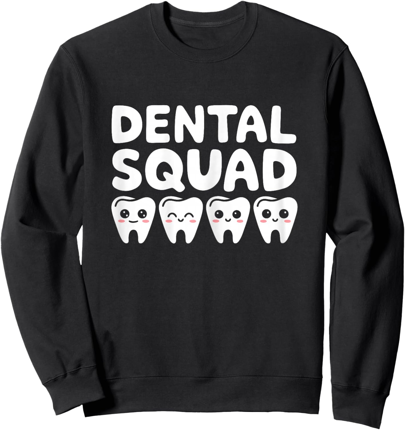 Dental Squad Dental Assistant Dentist's Office Reception Sweatshirt - Sweatshirt | Black