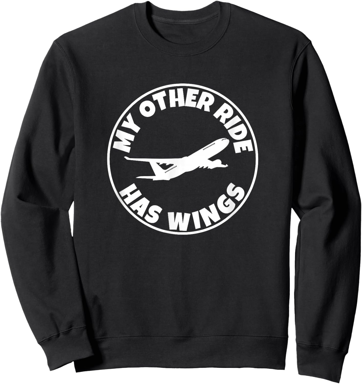 My Other Ride Has Wings, Commercial Airplane Pilot Sweatshirt - Sweatshirt | Black