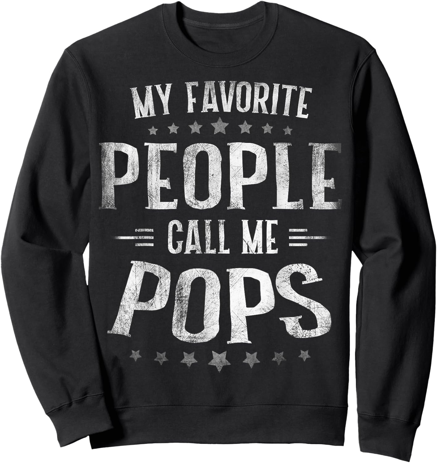My Favorite People Call Me Pops Shirt Fathers Day Sweatshirt - Sweatshirt | Black