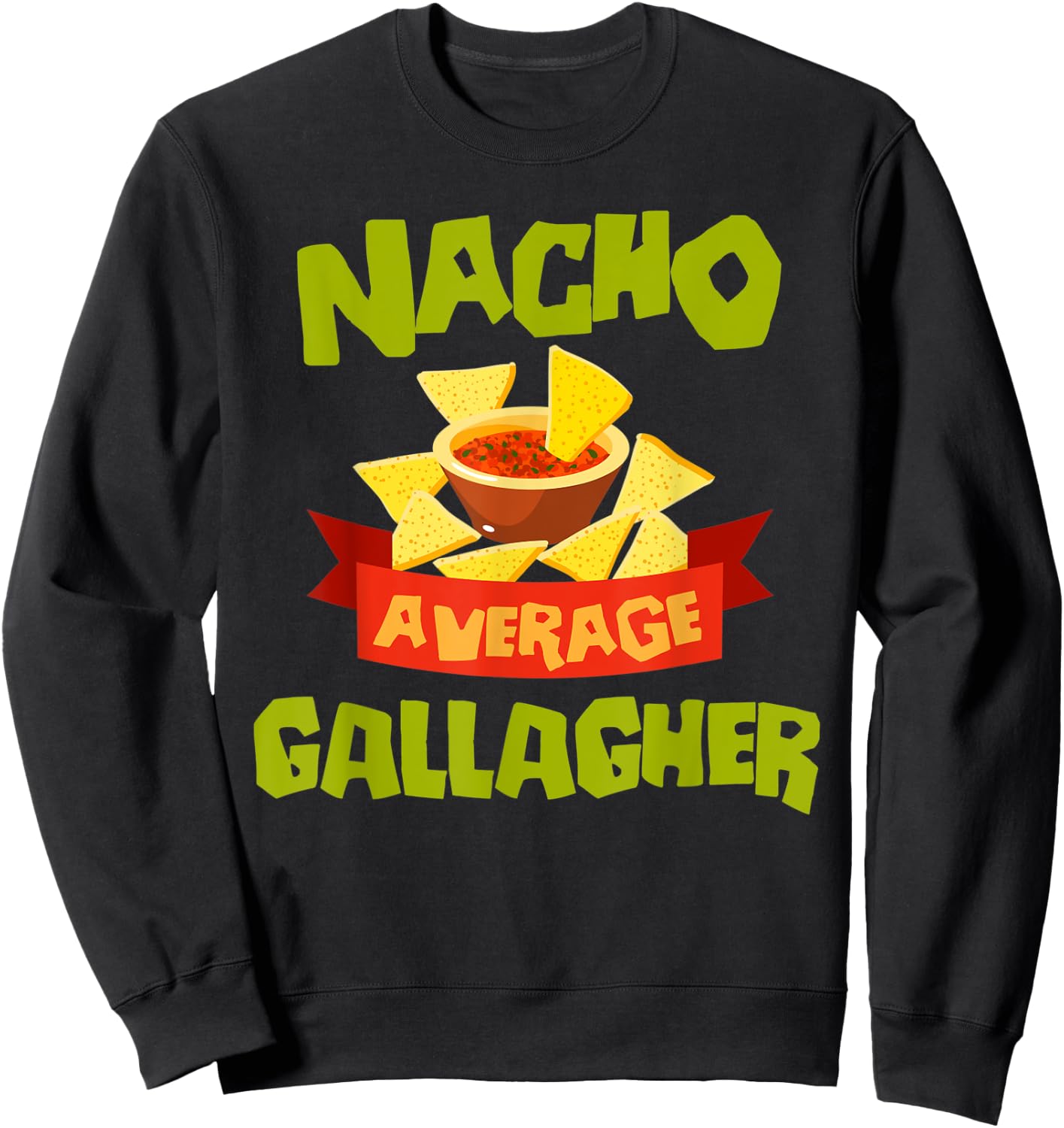 NACHO AVERAGE GALLAGHER Funny Birthday Personalized Surname Sweatshirt - Sweatshirt | Black