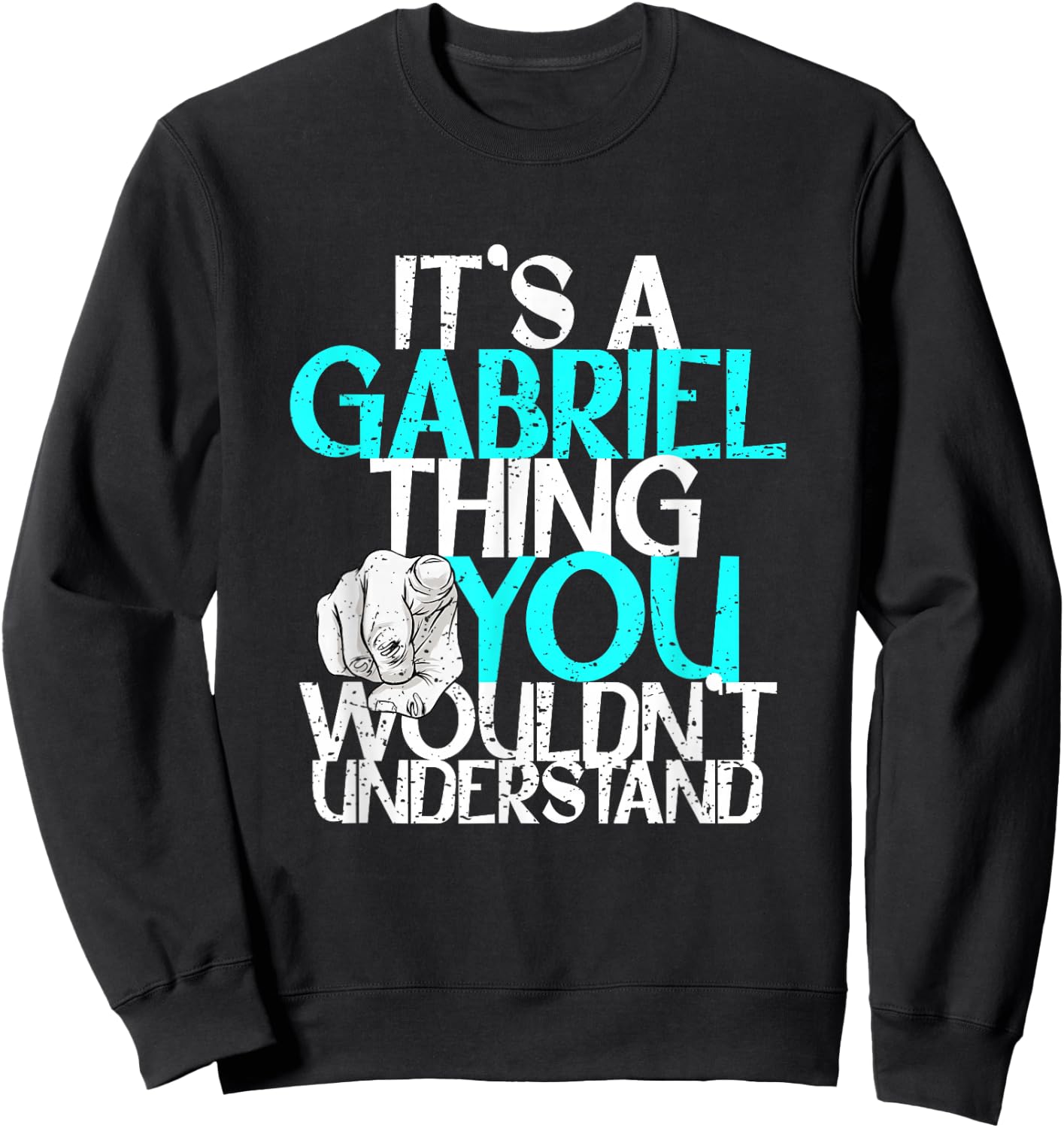 It's A Gabriel Thing You Wouldn't Understand Sweatshirt - Sweatshirt | Black