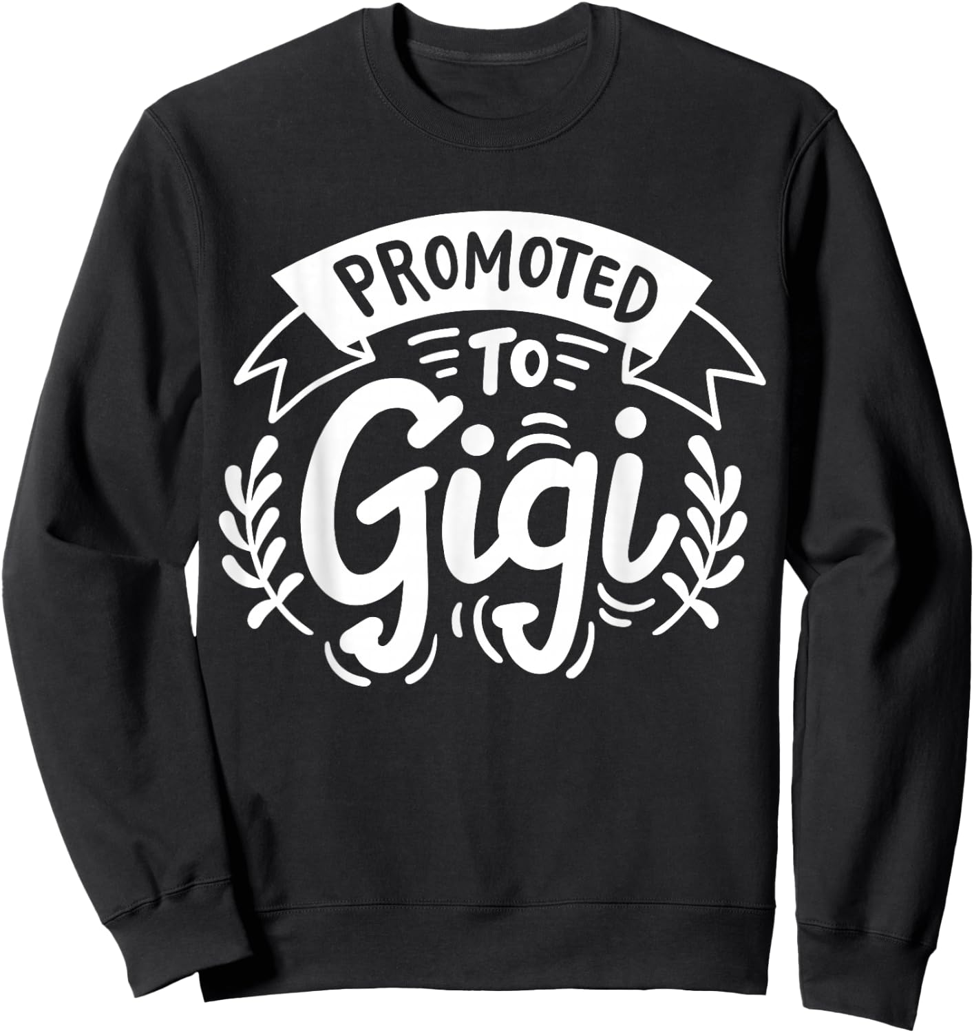 Best Gigi Co. Gigi Grandma Grandmother Promoted to Gigi Sweatshirt - Sweatshirt | Black