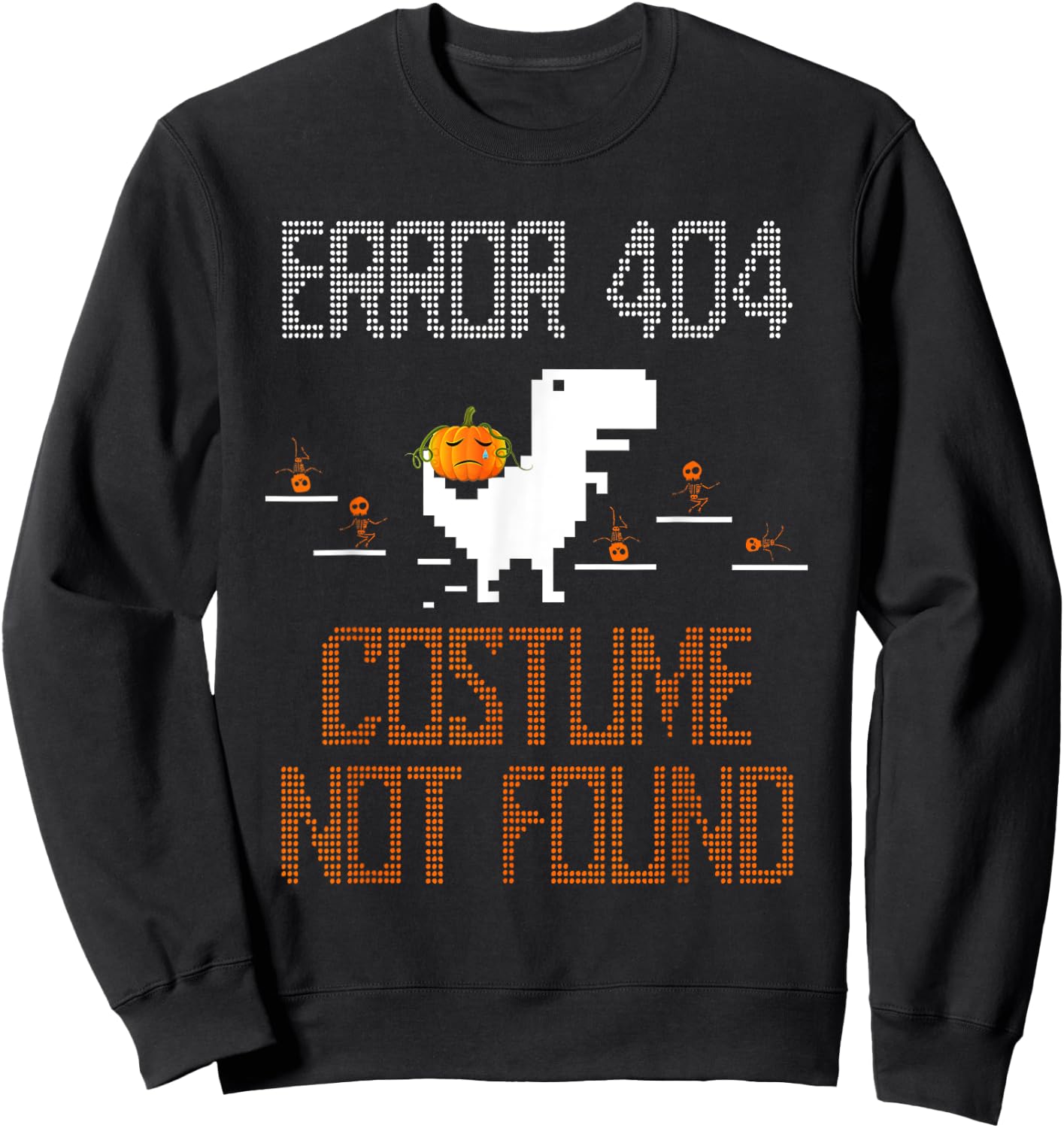 Error Costume Not Found Halloween Computer Programmer Coder Sweatshirt - Sweatshirt | Black
