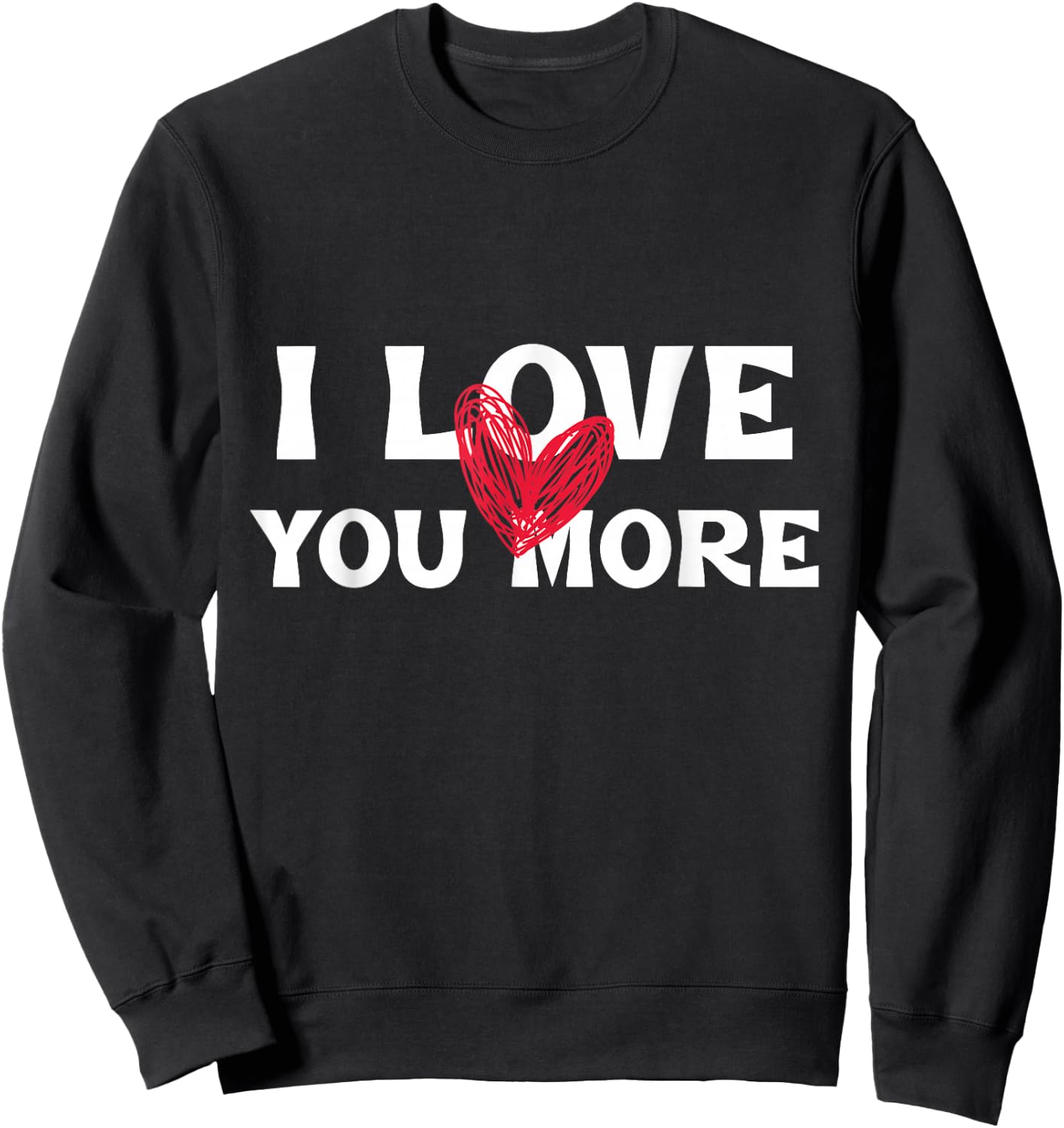 I Love You More Mother’s Day Cute Love Heart Sweatshirt - Sweatshirt | Black