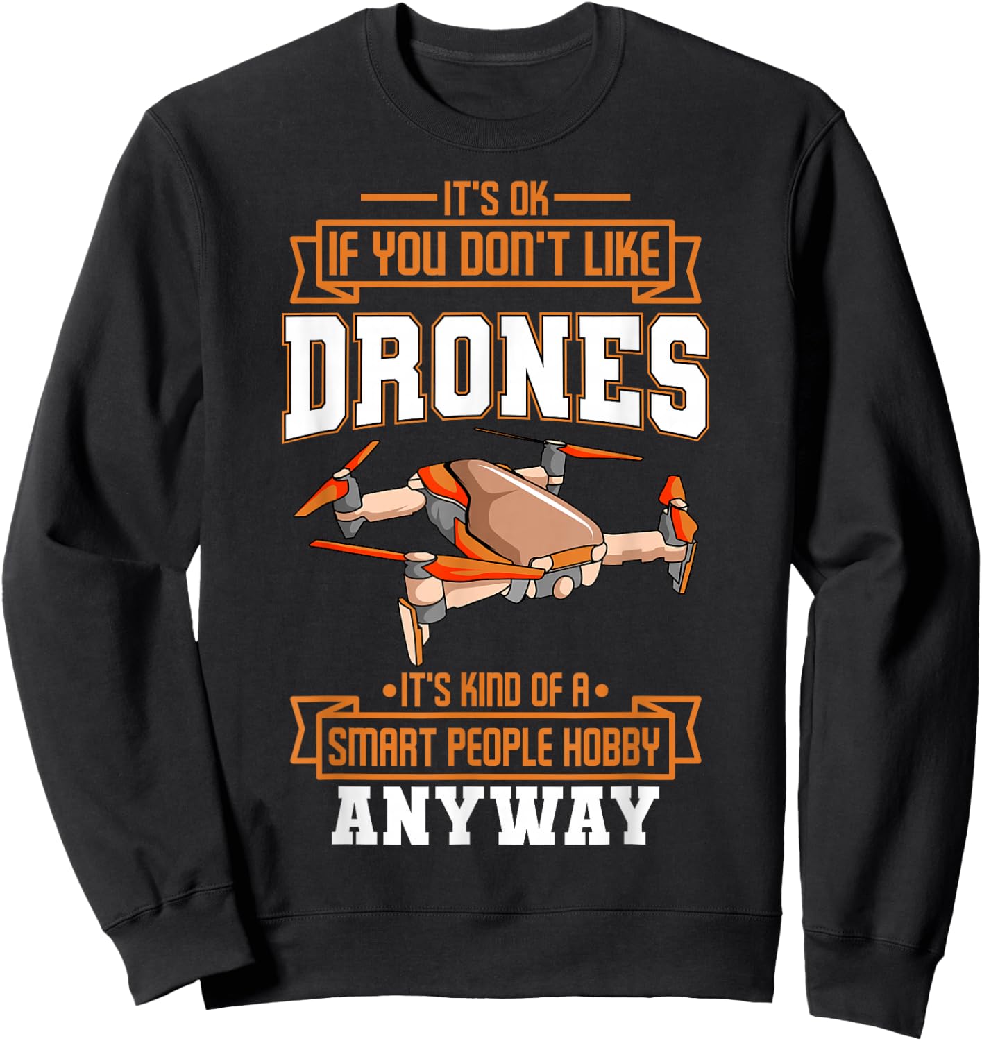 Funny Drone Pilot Quadcopter Lover Sweatshirt - Sweatshirt | Black