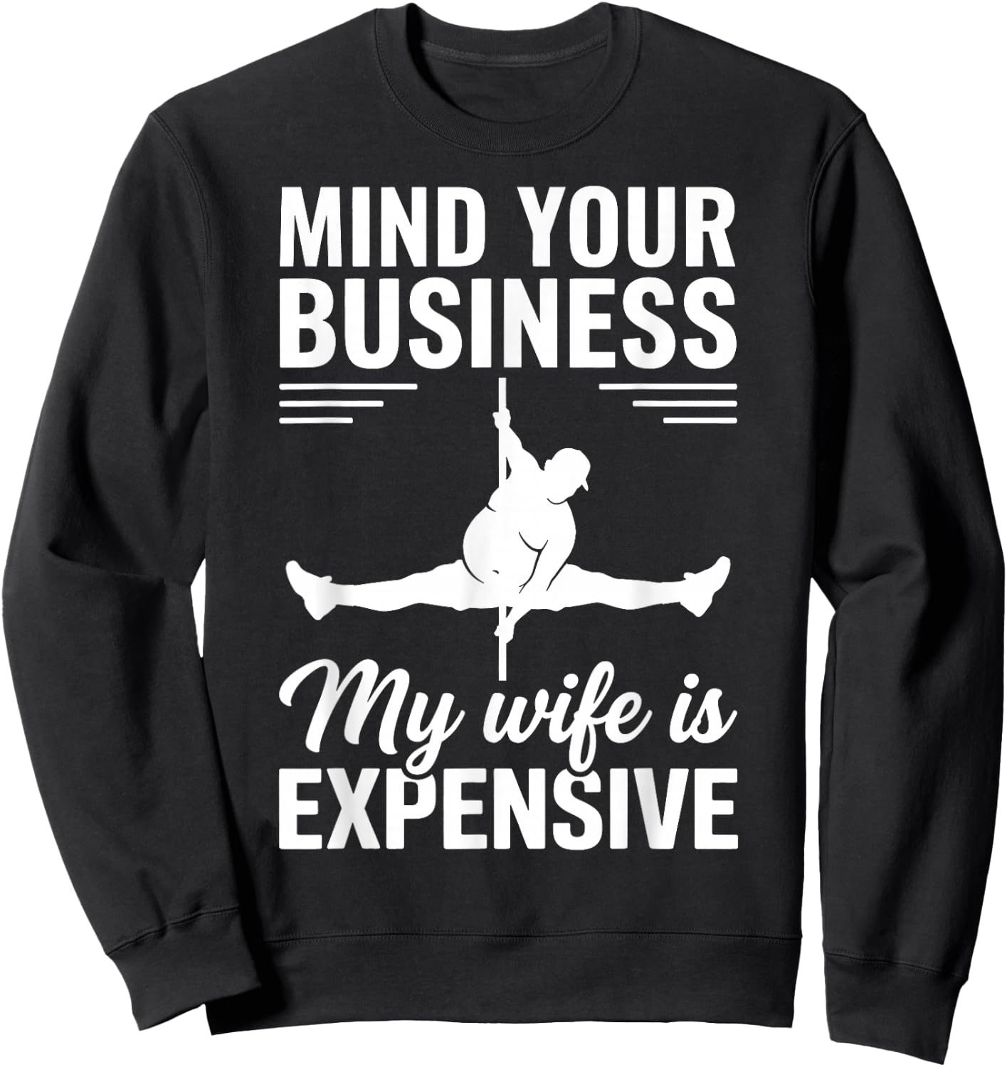 Mind Your Business My Wife is Expensive Sweatshirt - Sweatshirt | Black