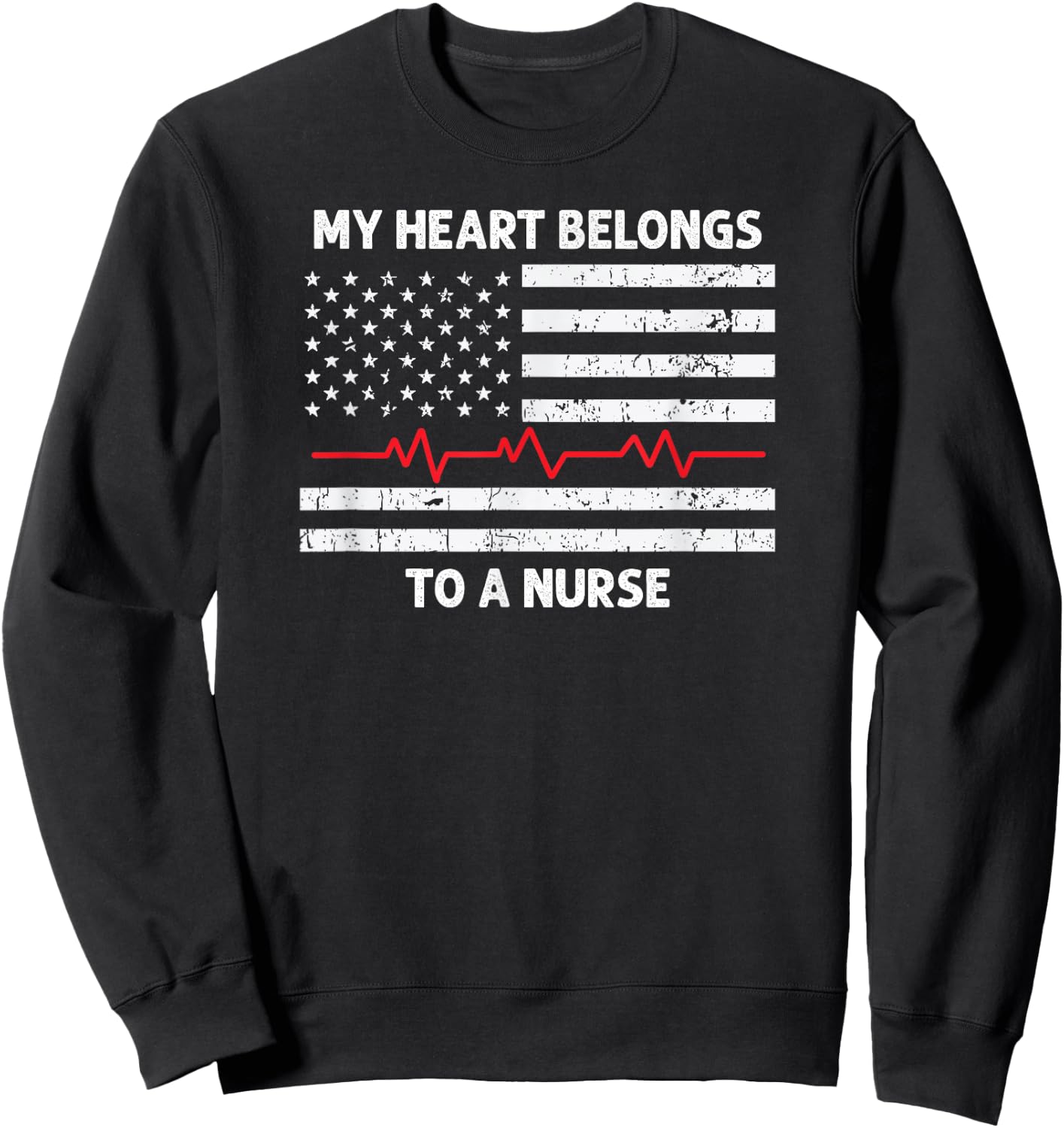 Flag Heartbeat My Heart Belongs to a Nurse Husband Boyfriend Sweatshirt - Sweatshirt | Black
