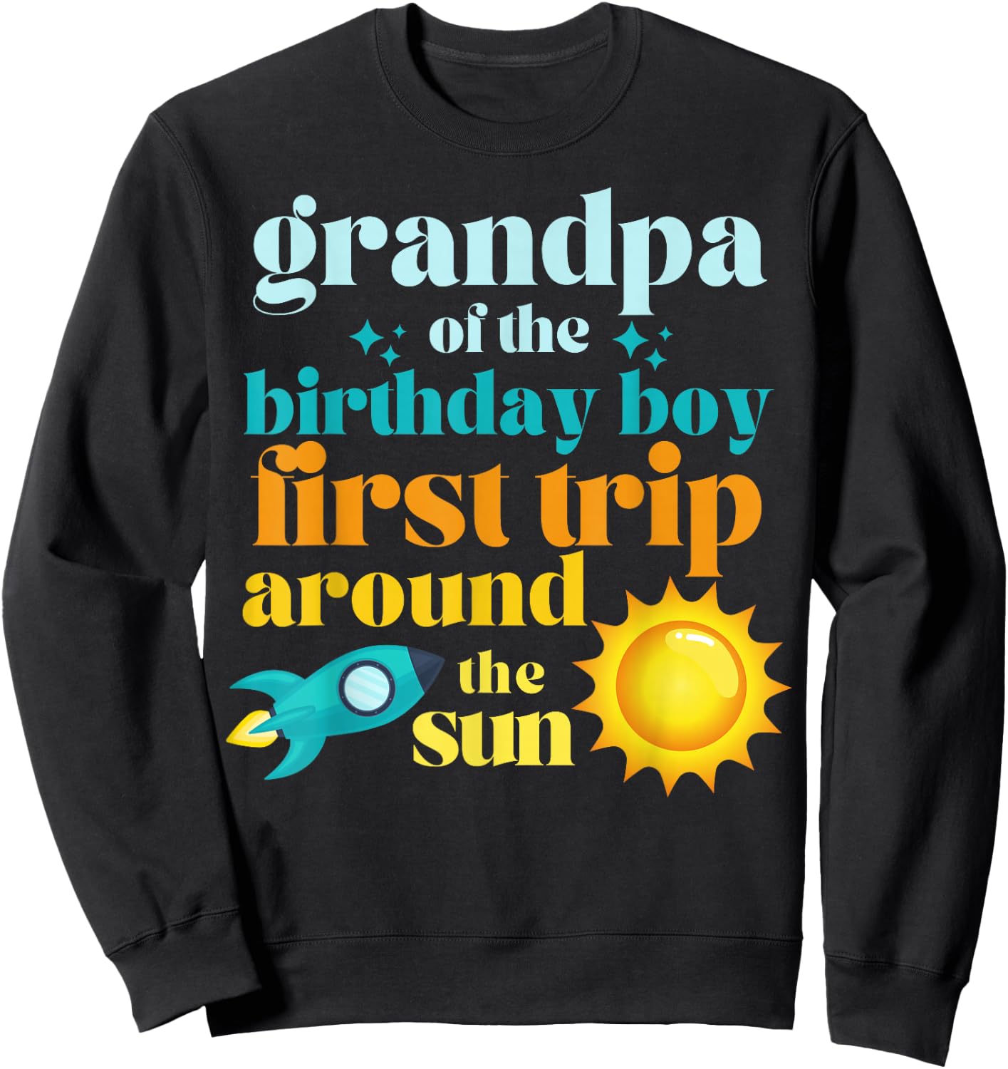 Grandpa First Trip Around The Sun Outer Space 1st Birthday Sweatshirt - Sweatshirt | Black