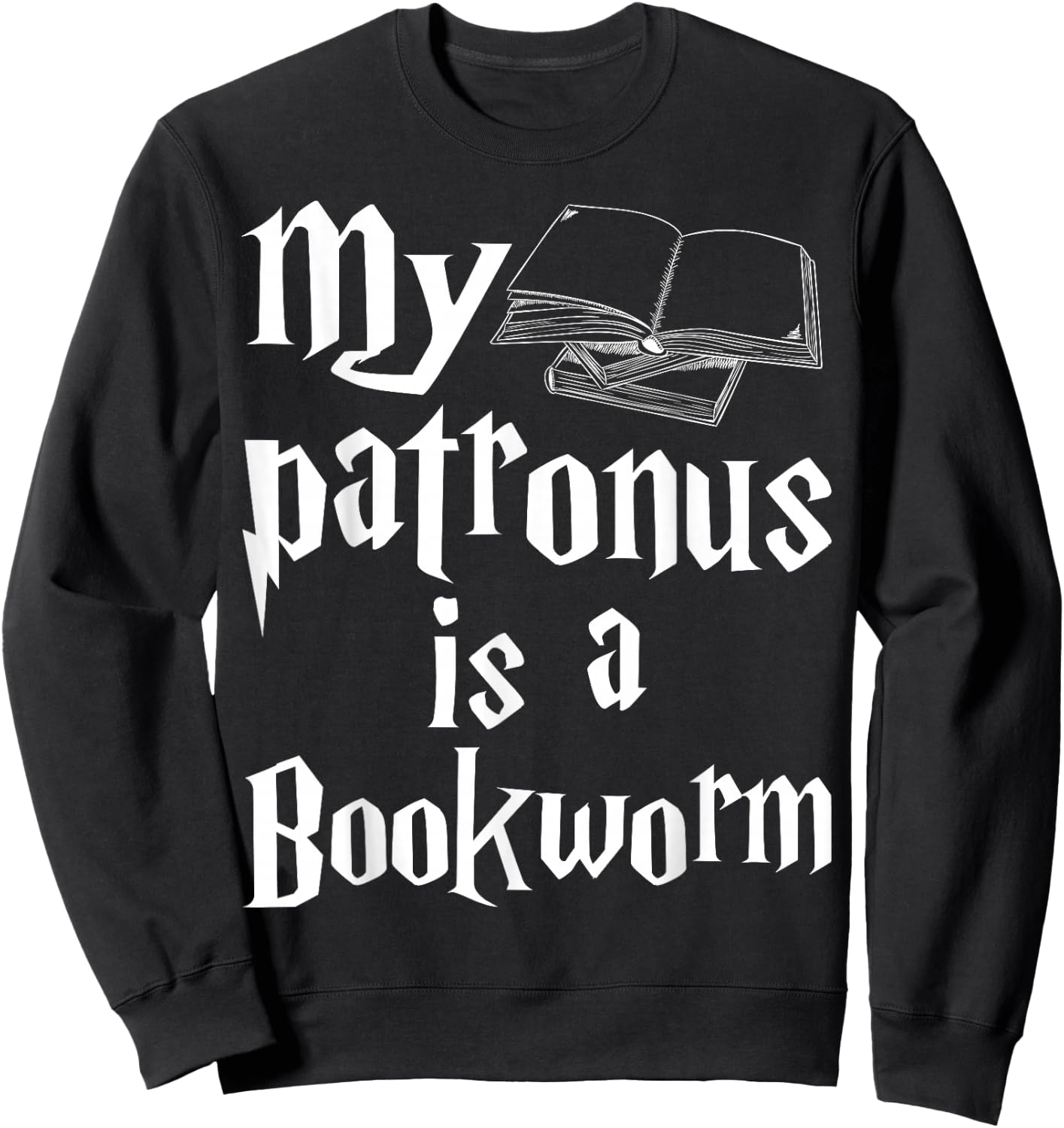 My Patronus is Bookworm Librarian Book Lover Reader Gift Sweatshirt - Sweatshirt | Black