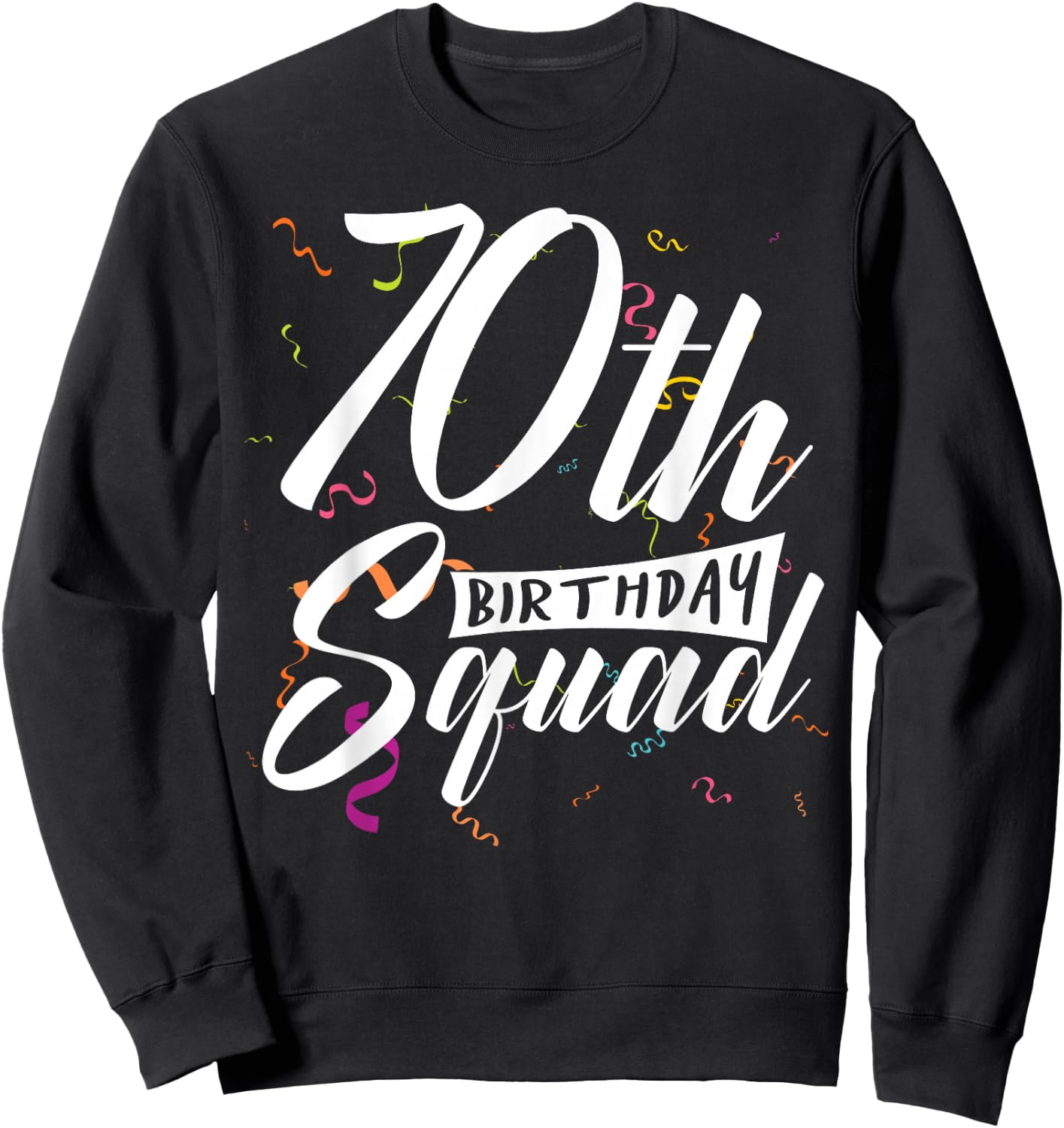 70th Birthday Squad Party 70 Year Old Birthday Crew Family Sweatshirt - Sweatshirt | Black