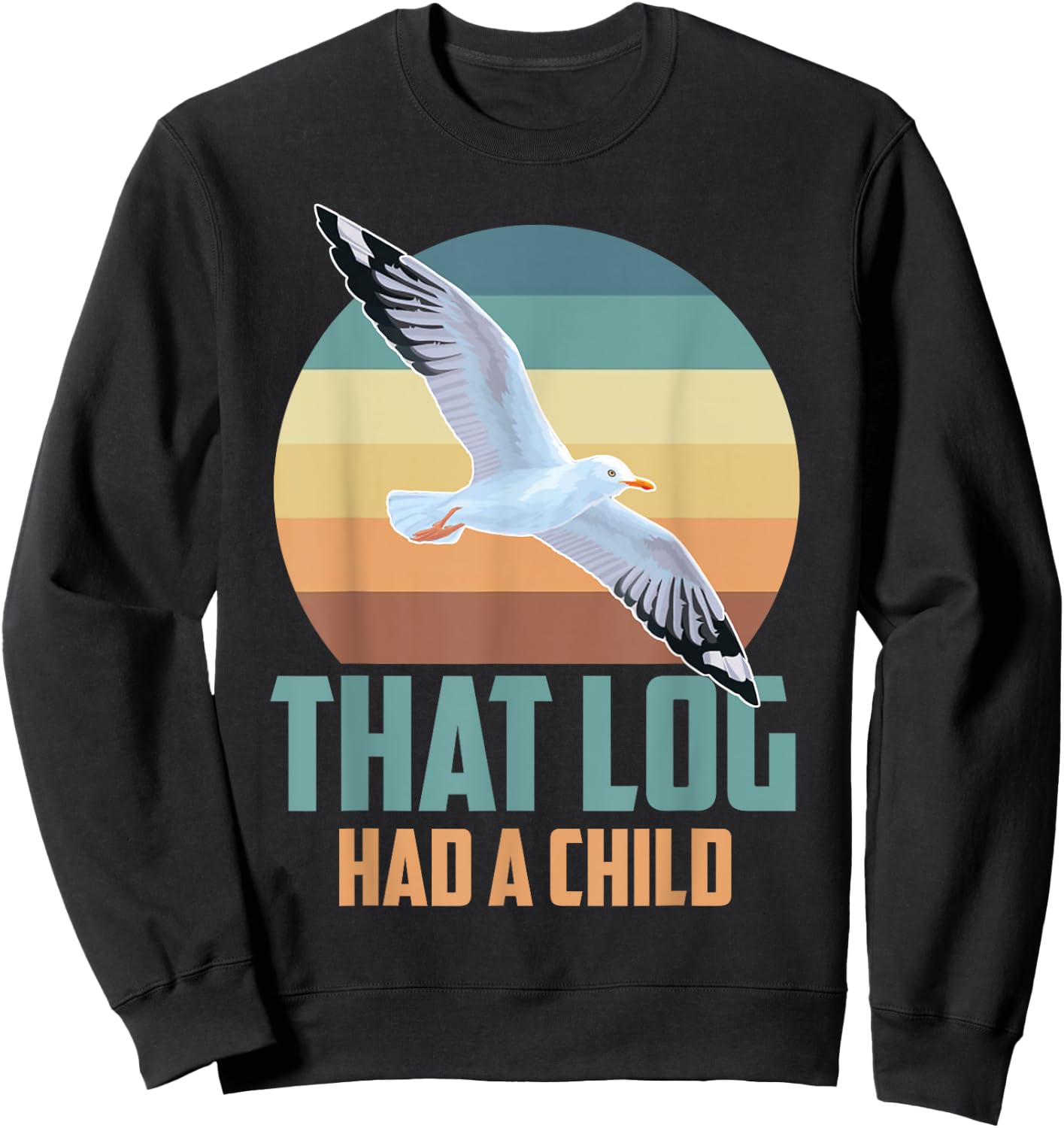 Seagulls That Log Had A Child Sweatshirt - Sweatshirt | Black