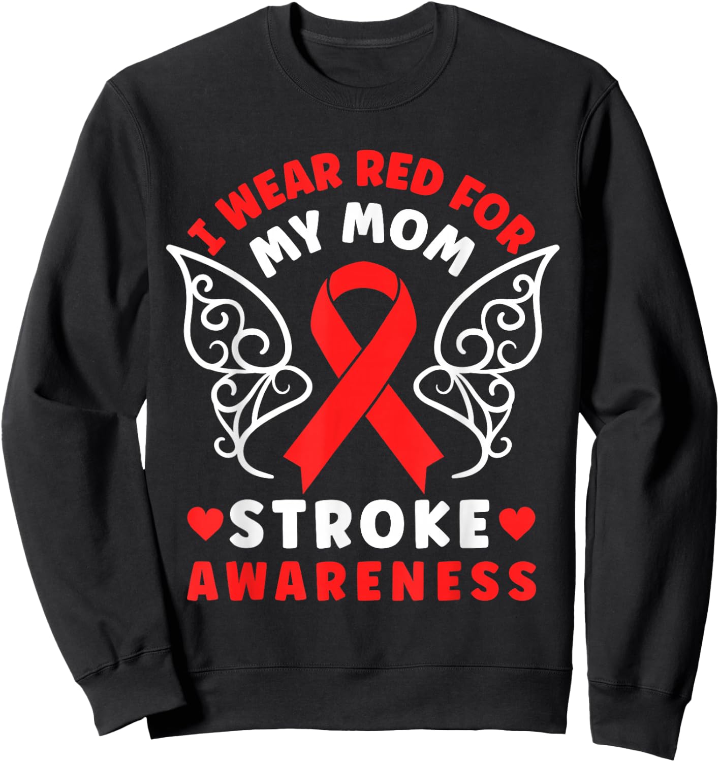 I Wear Red For My Mom Stroke Awareness Red Ribbon Sweatshirt - Sweatshirt | Black