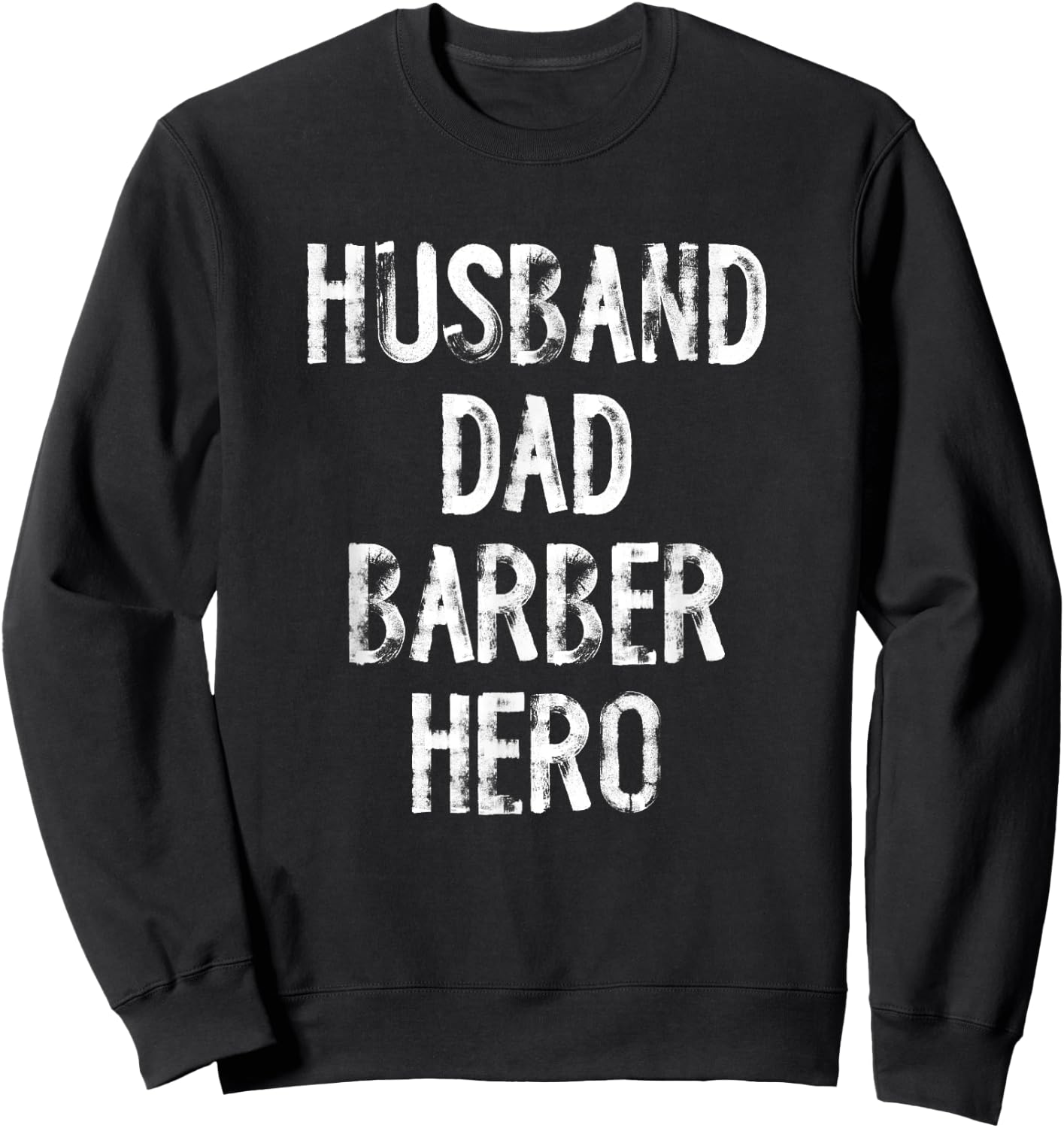 Husband Dad Barber Hero Sweatshirt - Sweatshirt | Black