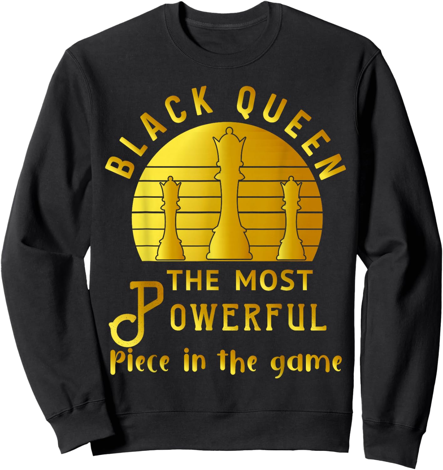 Black Queen The Most Powerful Piece in Game Women Melanin Sweatshirt - Sweatshirt | Black