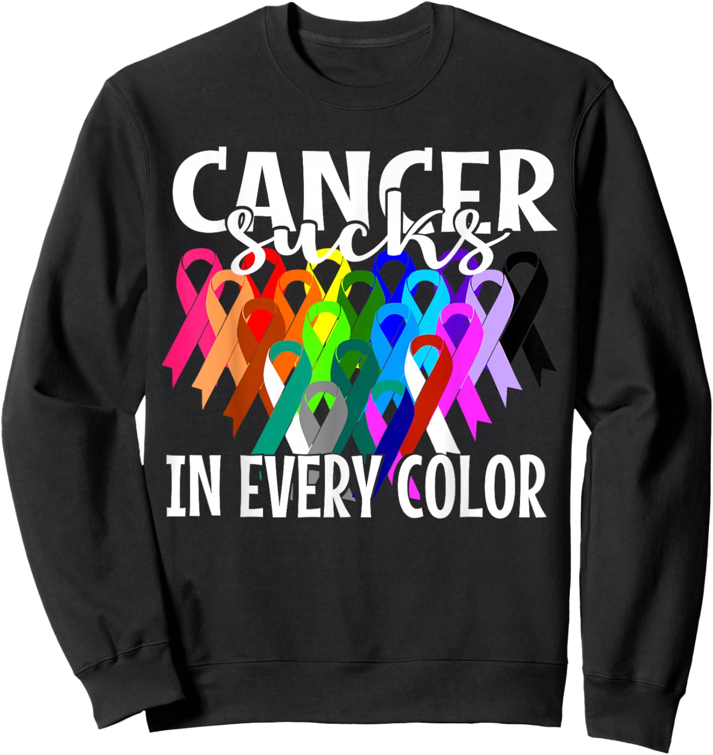 Cancer Sucks In Every Color Fighter | Fight The Cancer Sweatshirt - Sweatshirt | Black