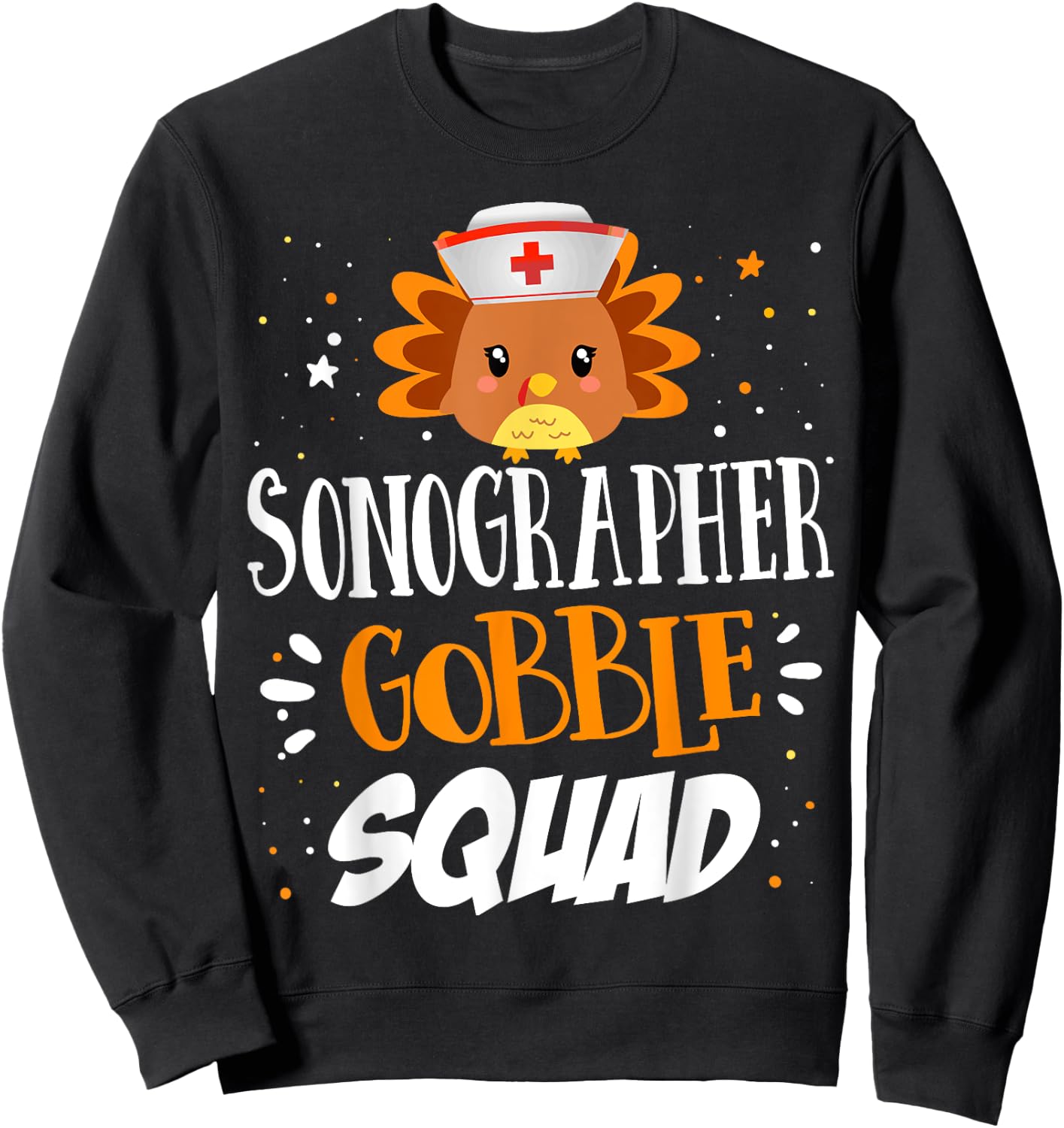 Sonographer Gobble Sonography Ultrasound Tech Thanksgiving Sweatshirt - Sweatshirt | Black