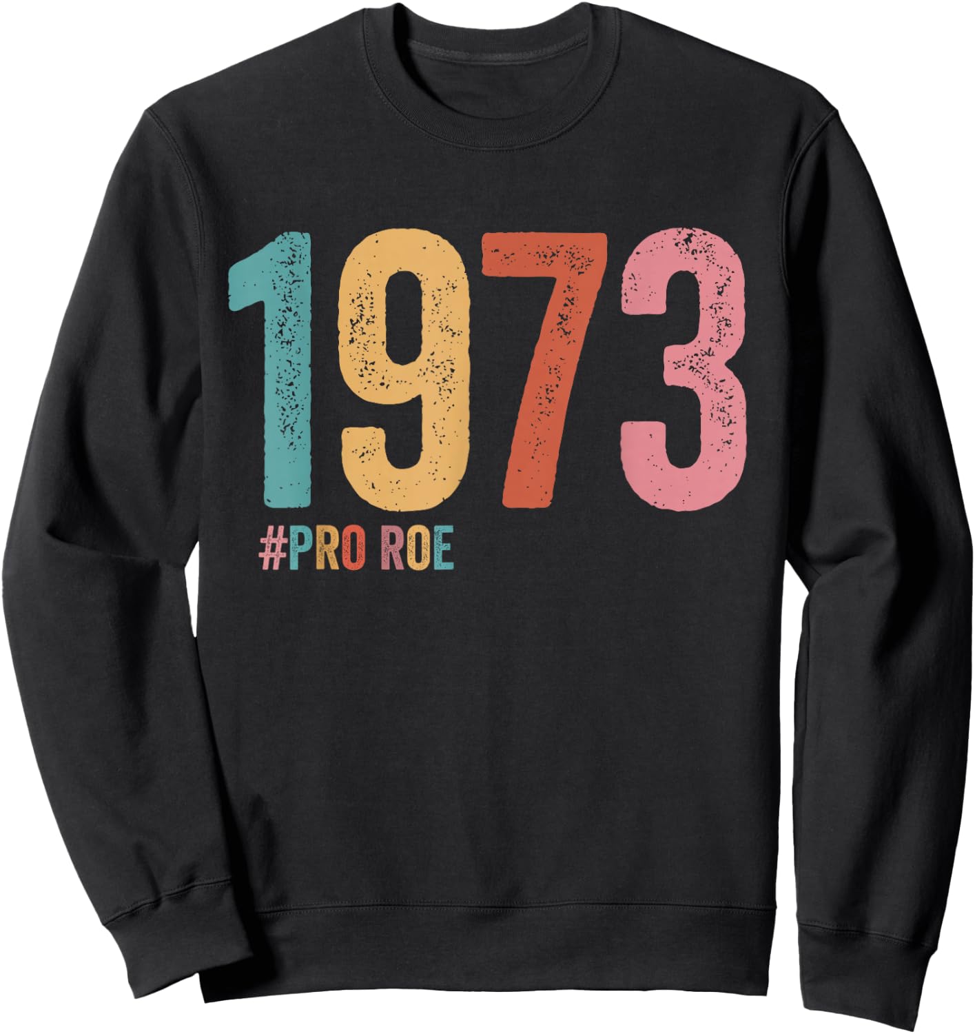 1973 Pro Roe Sweatshirt - Sweatshirt | Black