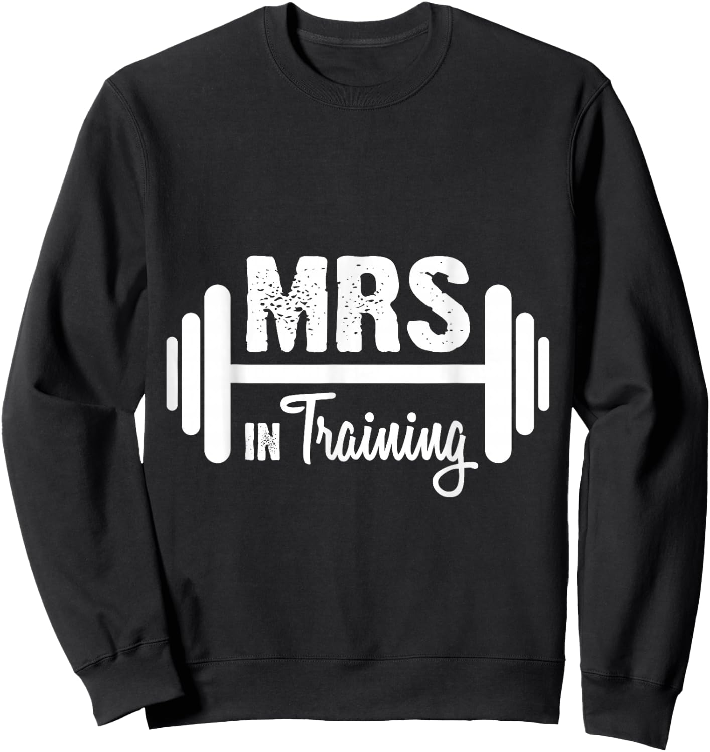 Mrs In Training Wedding Workout Funny Engaged Sweatshirt - Sweatshirt | Black