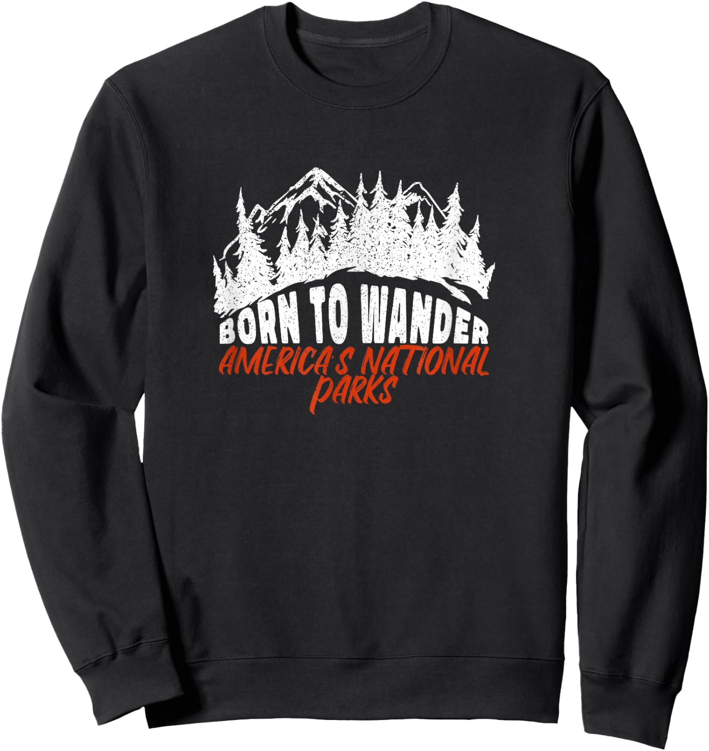 Vintage Distressed Born To Wander America's National parks Sweatshirt - Sweatshirt | Black
