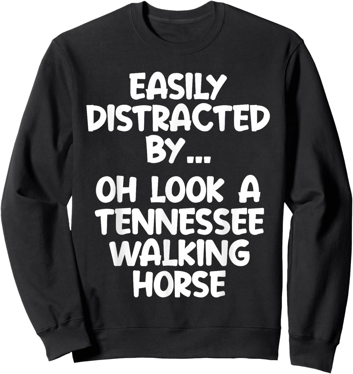Funny Tennessee Walking Horse Equine Joke Sweatshirt - Sweatshirt | Black