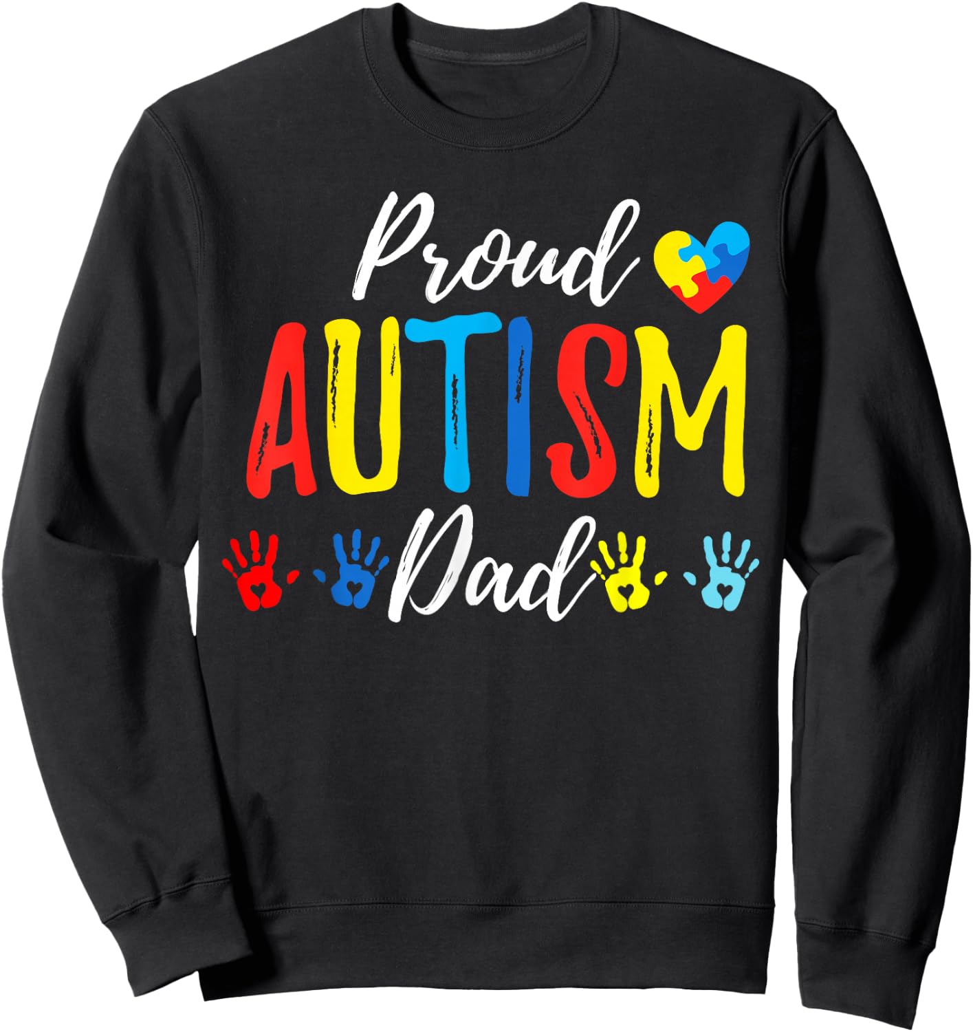 Proud Dad Autism Awareness Family Matching Shirt Sweatshirt - Sweatshirt | Black