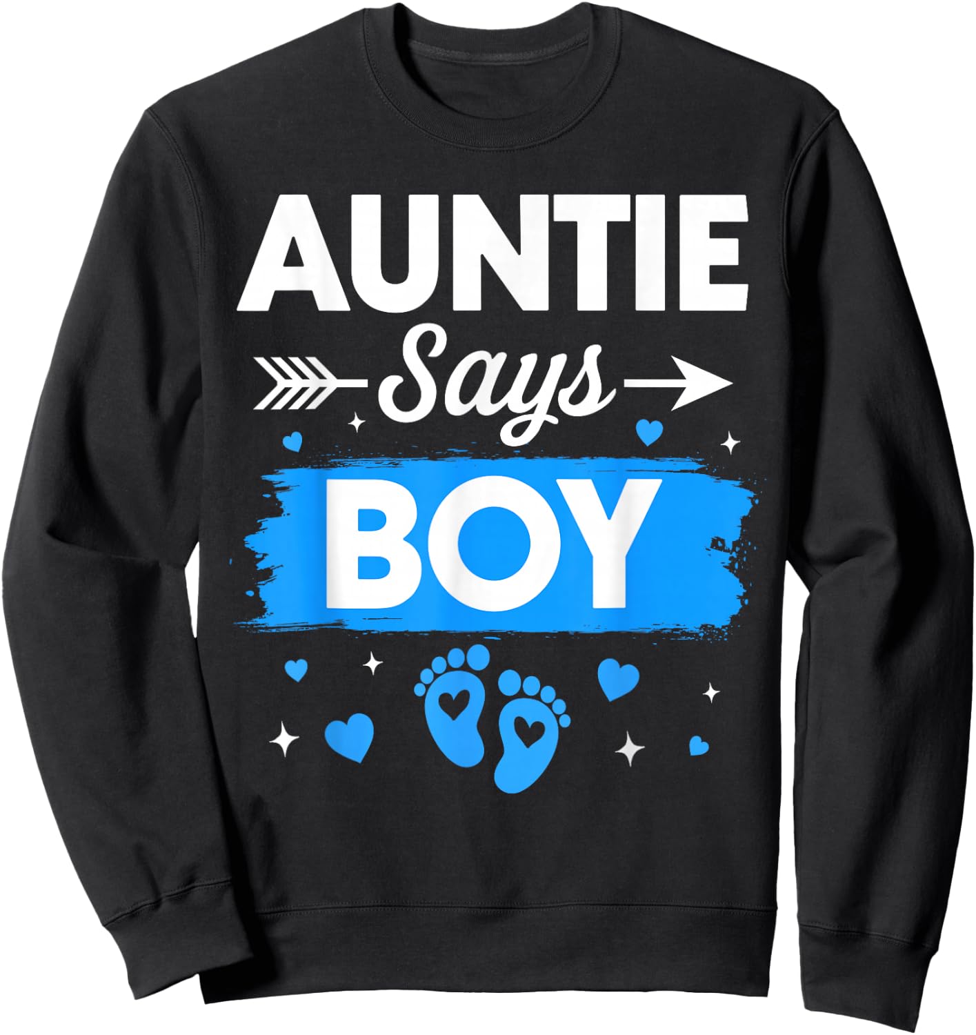 Auntie Says Boy Gender Reveal Family Baby Announcement Sweatshirt - Sweatshirt | Black
