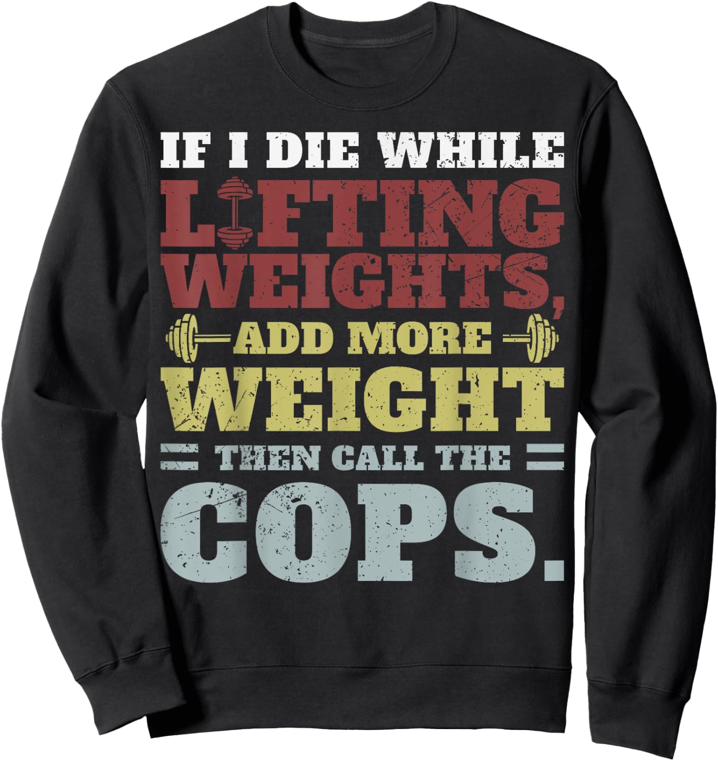 Funny Workout Gym If I Die Lifting Weights Sweatshirt - Sweatshirt | Black