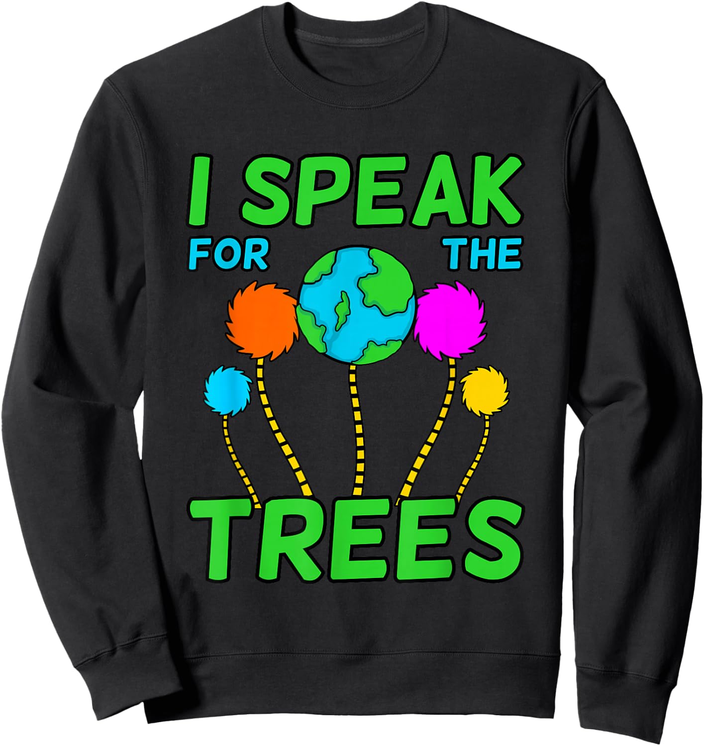 I Speak For Trees Planet Save Earth Day Graphic Sweatshirt - Sweatshirt | Black