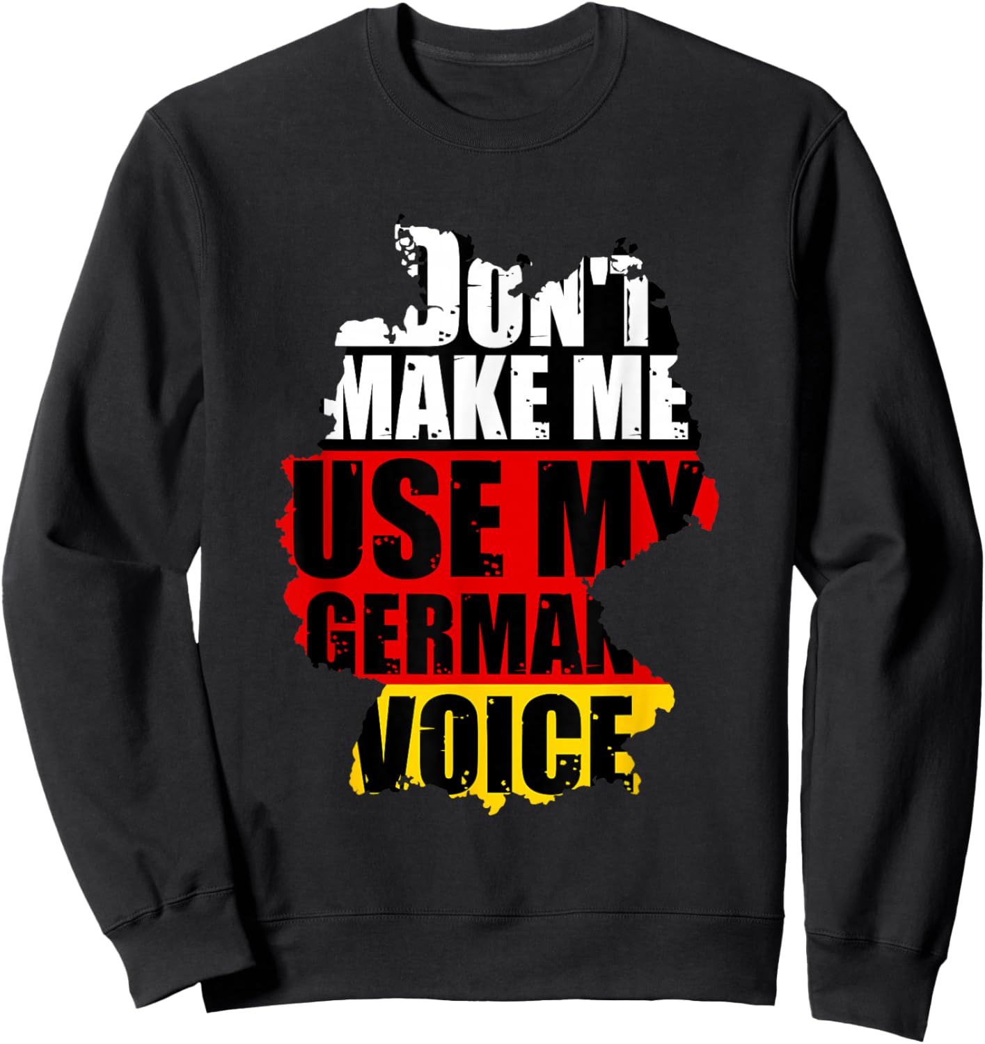 Don't Make Me Use My German Voice - Germany Flag Heritage Small Sweatshirt - Sweatshirt | Black