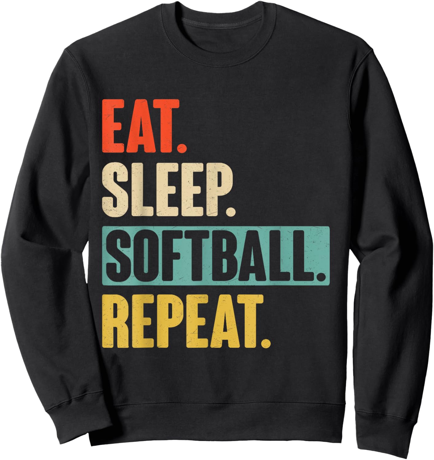 Eat Sleep Softball Repeat - Funny Retro Vintage Softball Sweatshirt - Sweatshirt | Black