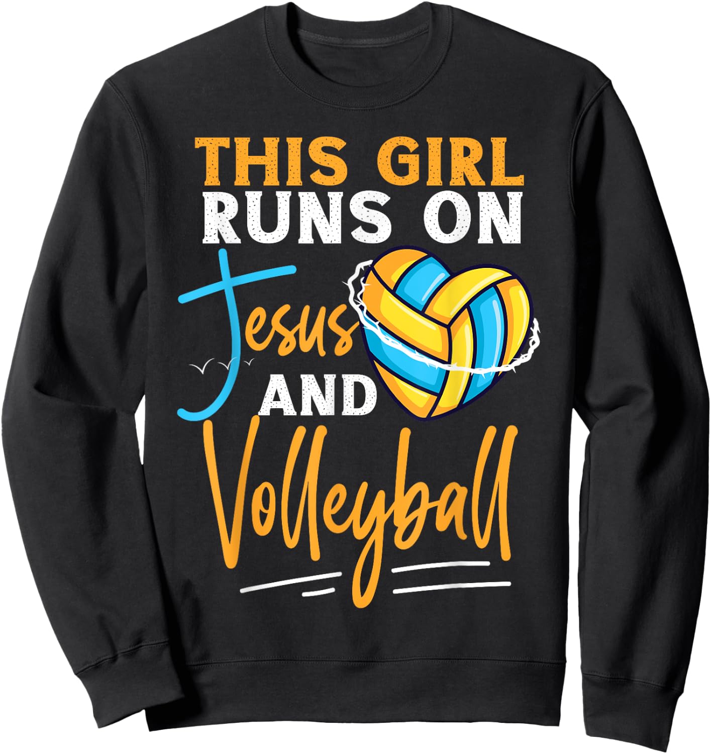 Volleyball Player Team This Girl Runs On Jesus And Sweatshirt - Sweatshirt | Black
