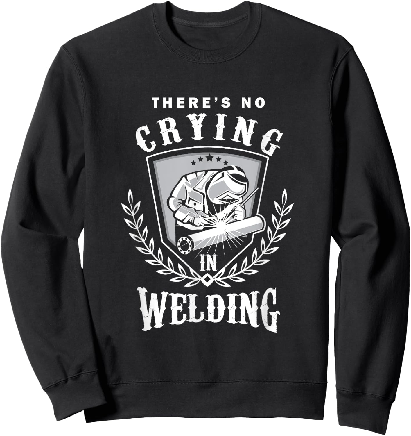 Funny Welder No Crying In Welding Awesome Welders Sweatshirt - Sweatshirt | Black