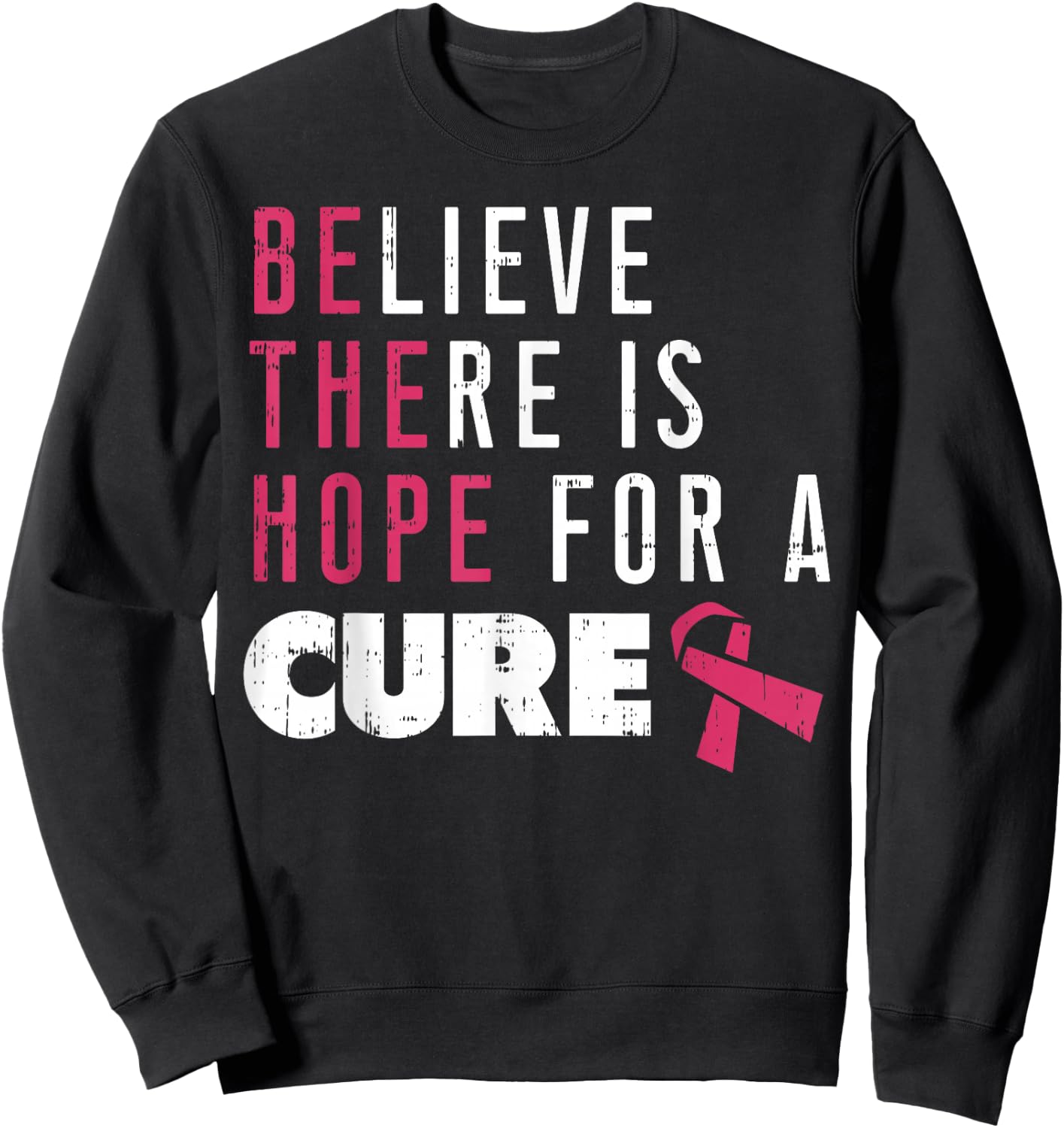 Believe Theres Hope For Cure Pink Ribbon Breast Cancer Gift Sweatshirt - Sweatshirt | Black