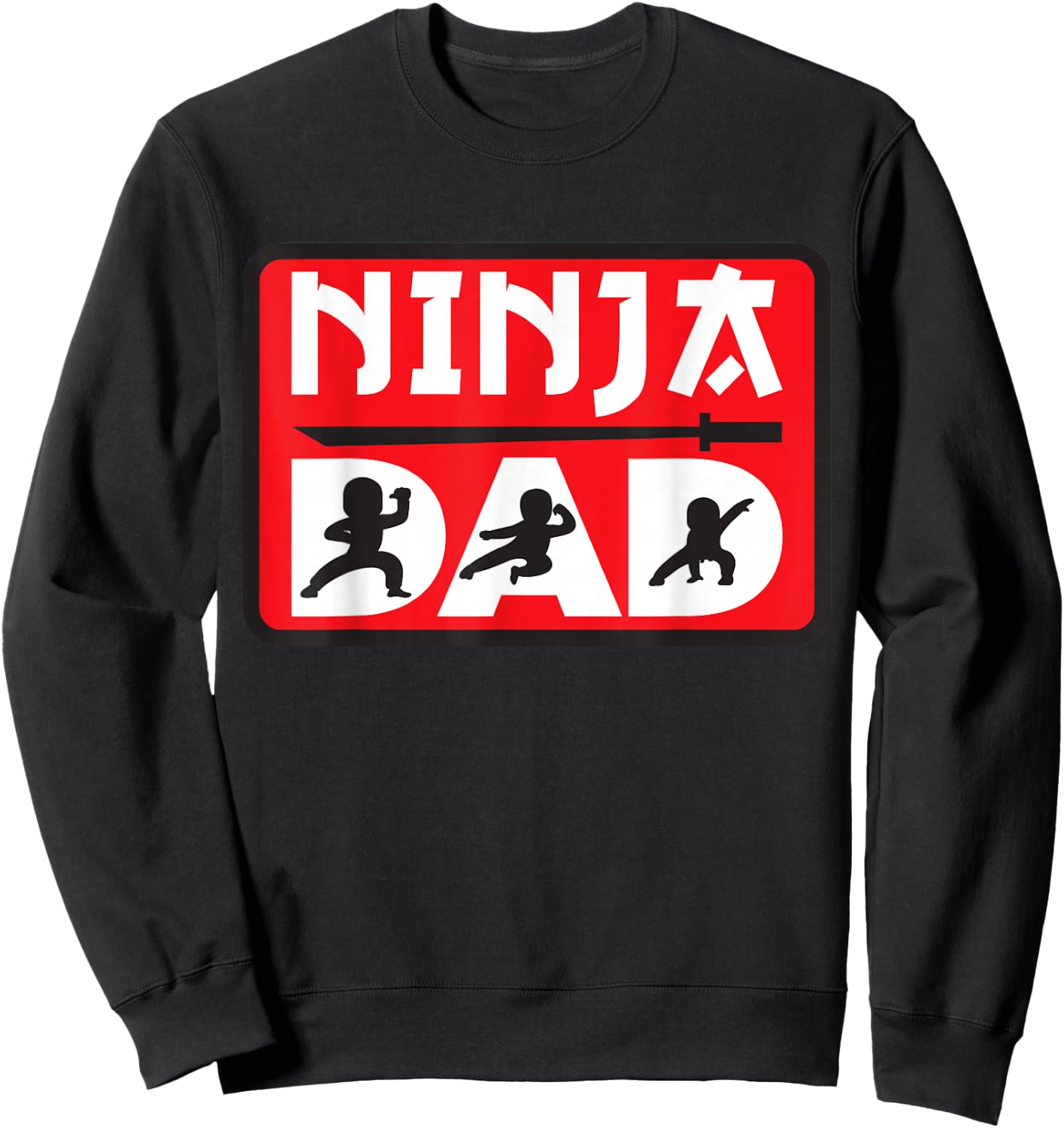 Ninja Dad Matching Family Ninja Warrior Funny Gift Sweatshirt - Sweatshirt | Black